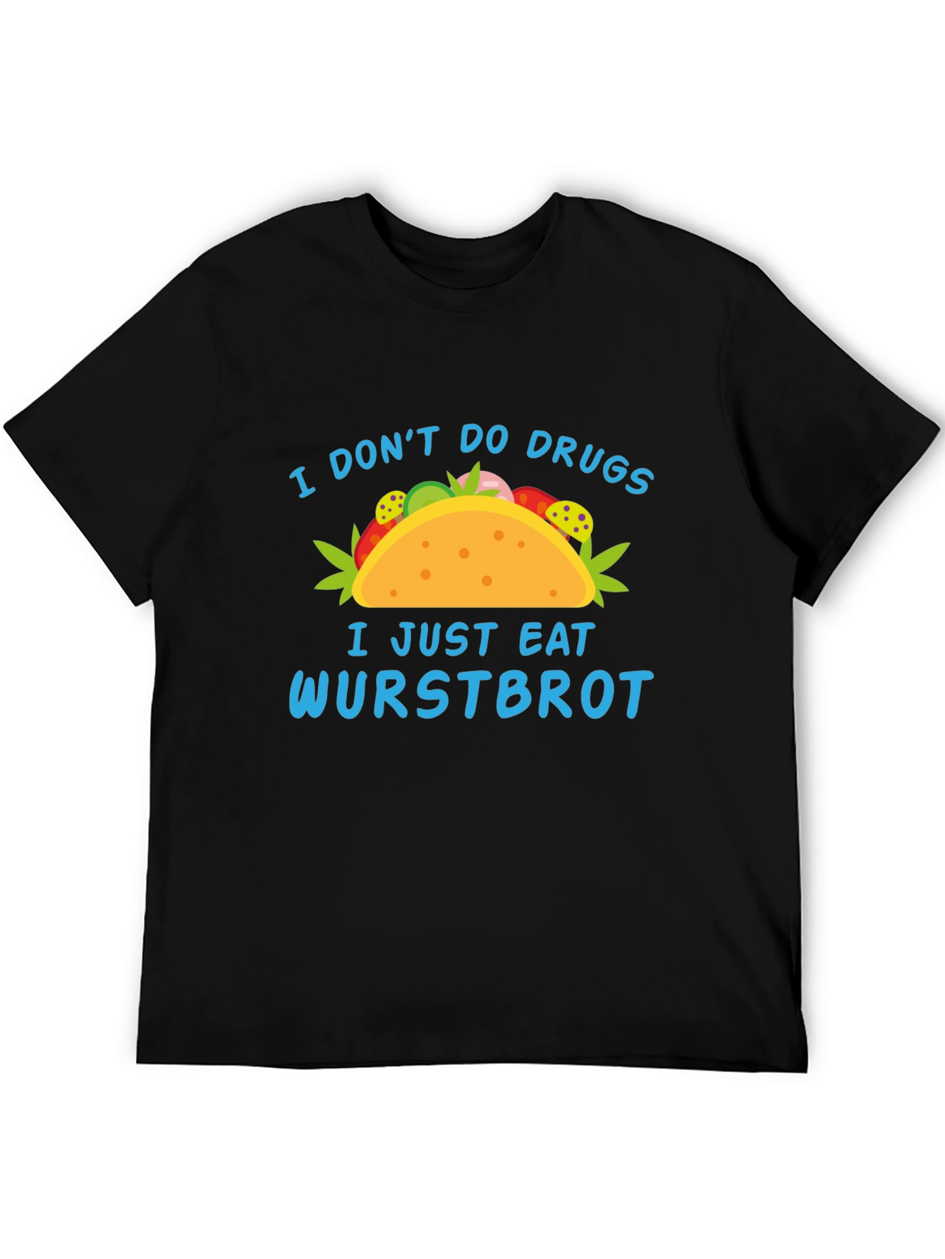 Funny Wurstbrot T-Shirt - I Dont Do Drugs Tee