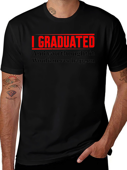 I Graduated Funny Graduation T-Shirt