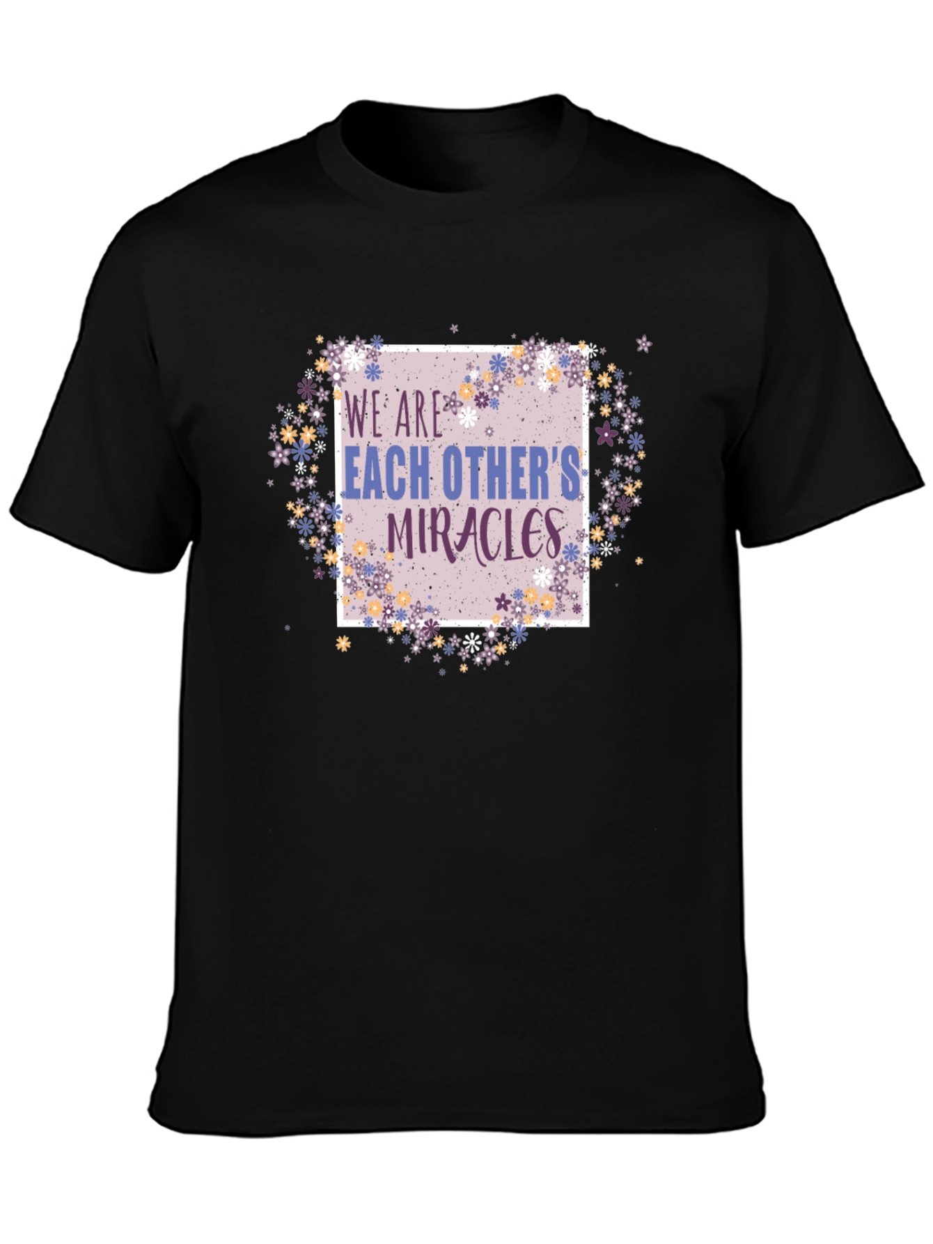 We Are Each Others Miracles Graphic T-Shirt
