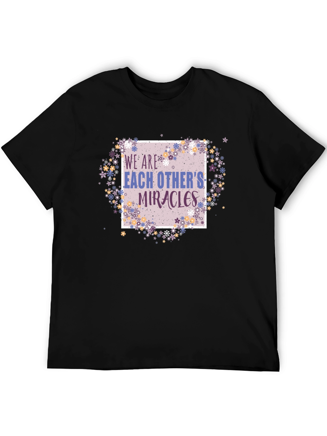 We Are Each Others Miracles Graphic T-Shirt
