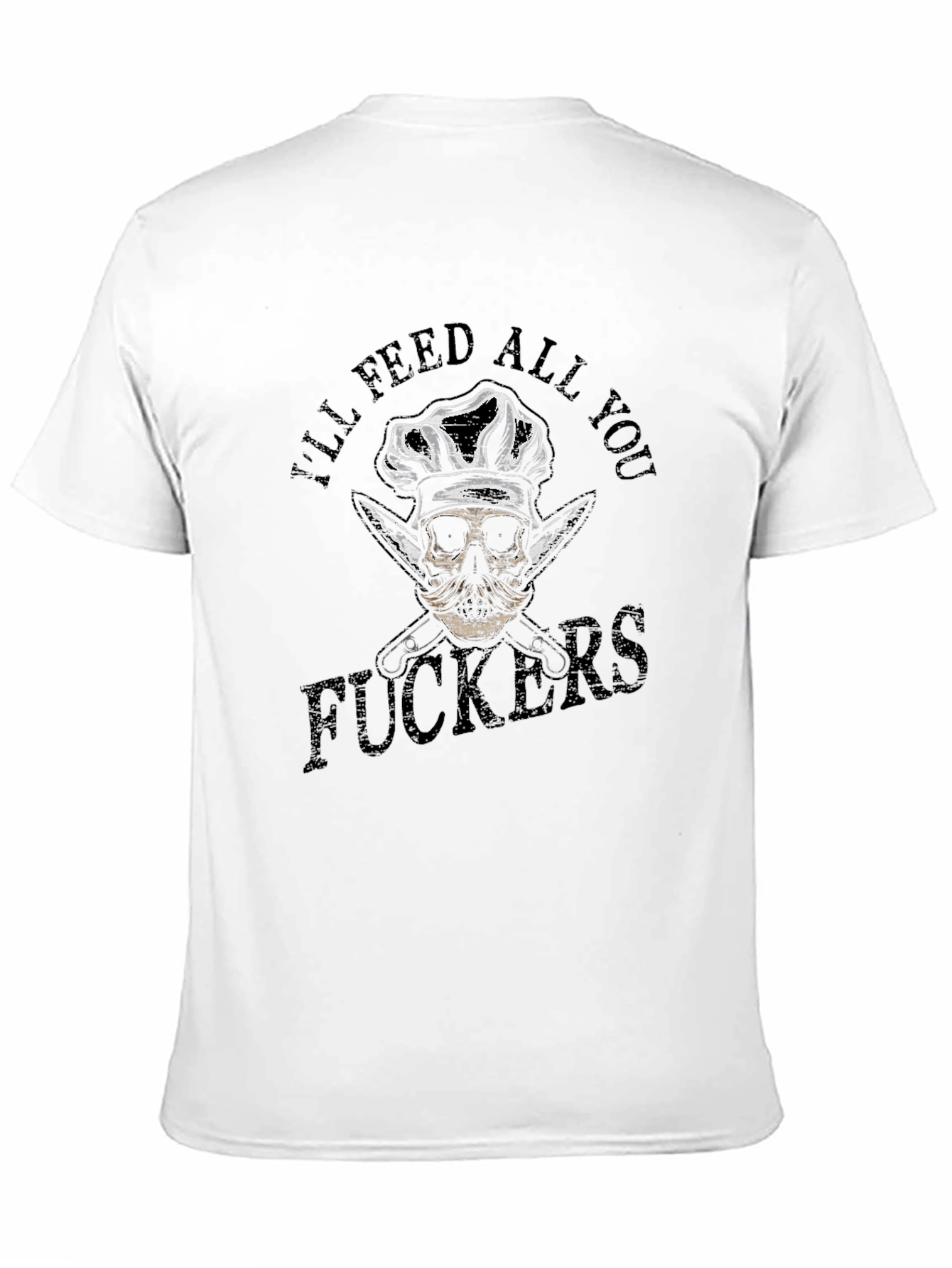 Ill Feed All You T-Shirt