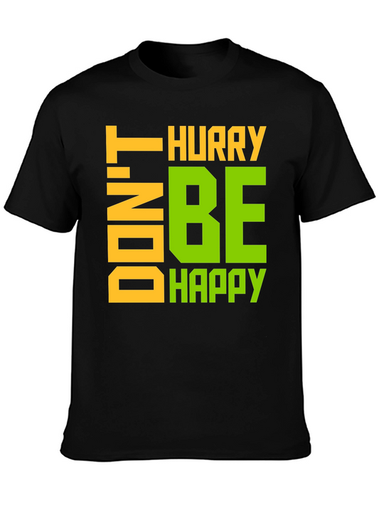 Dont Hurry Be Happy Graphic T-Shirt