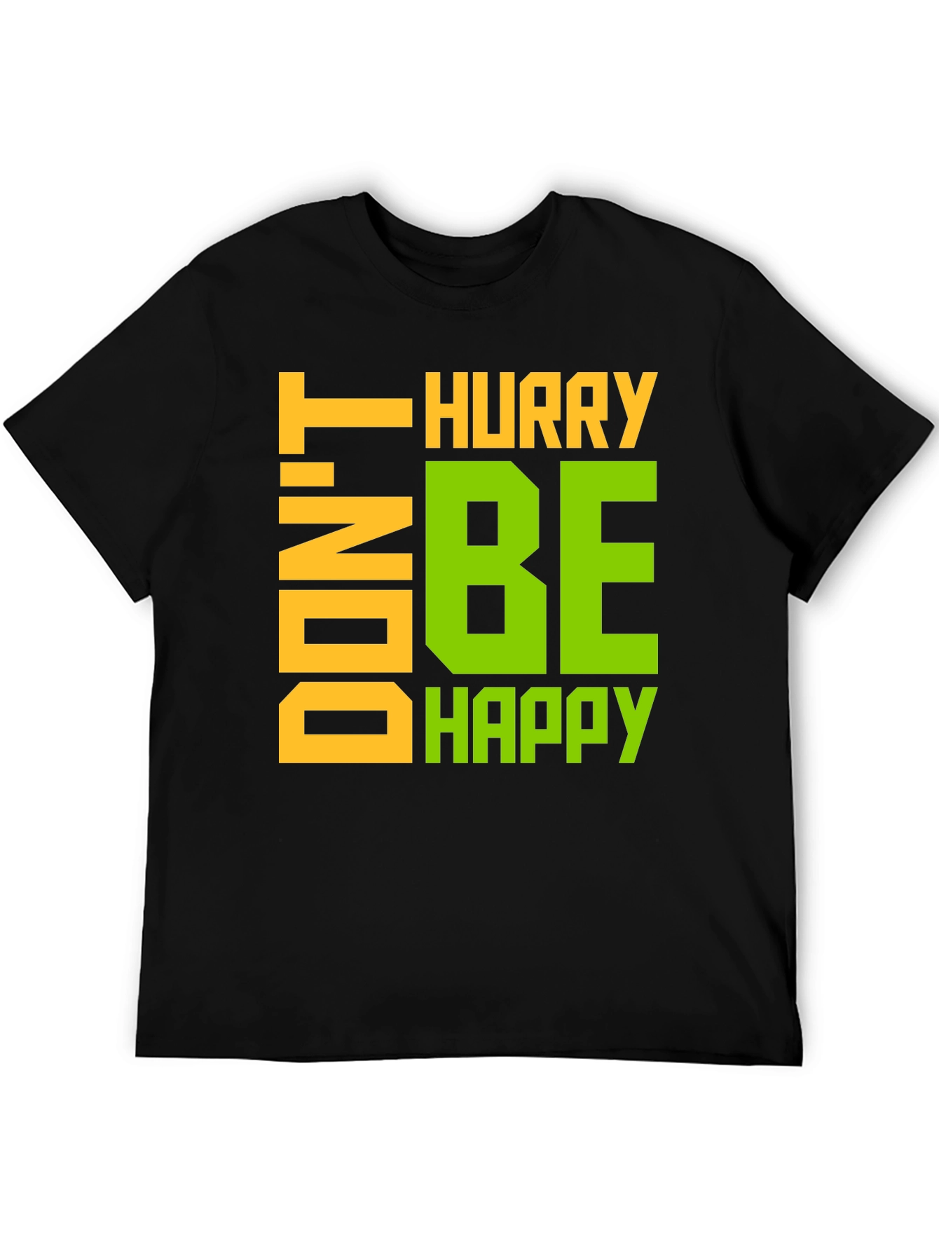 Dont Hurry Be Happy Graphic T-Shirt