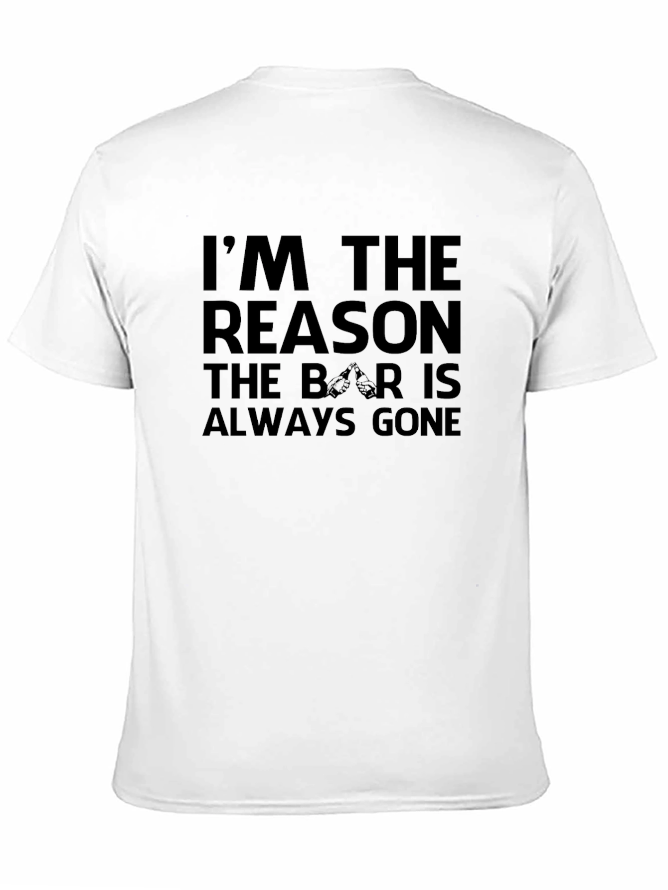 Im The Reason The Bar Is Always Gone T-Shirt