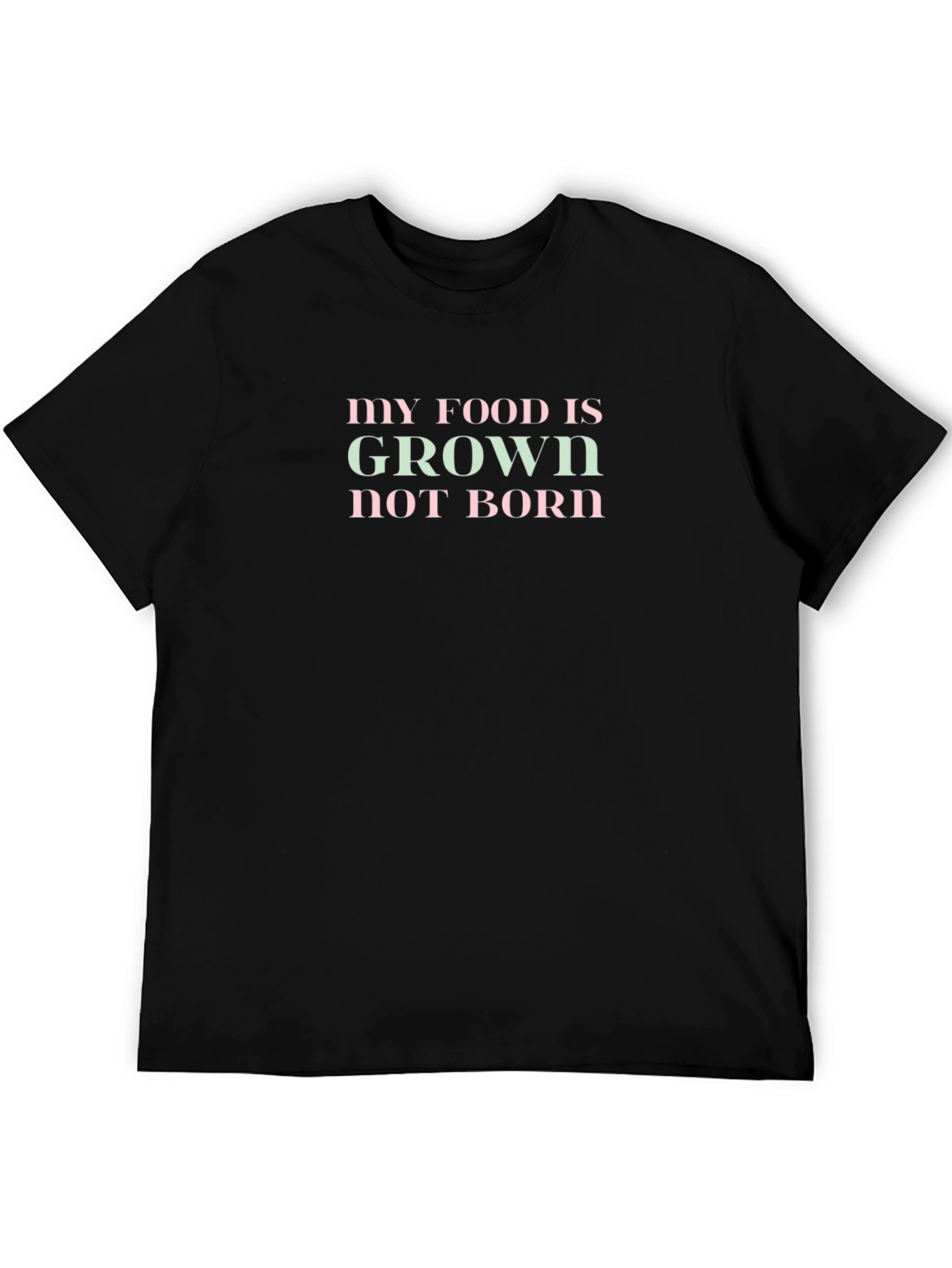 Vegan Statement T-Shirt - My Food is Grown