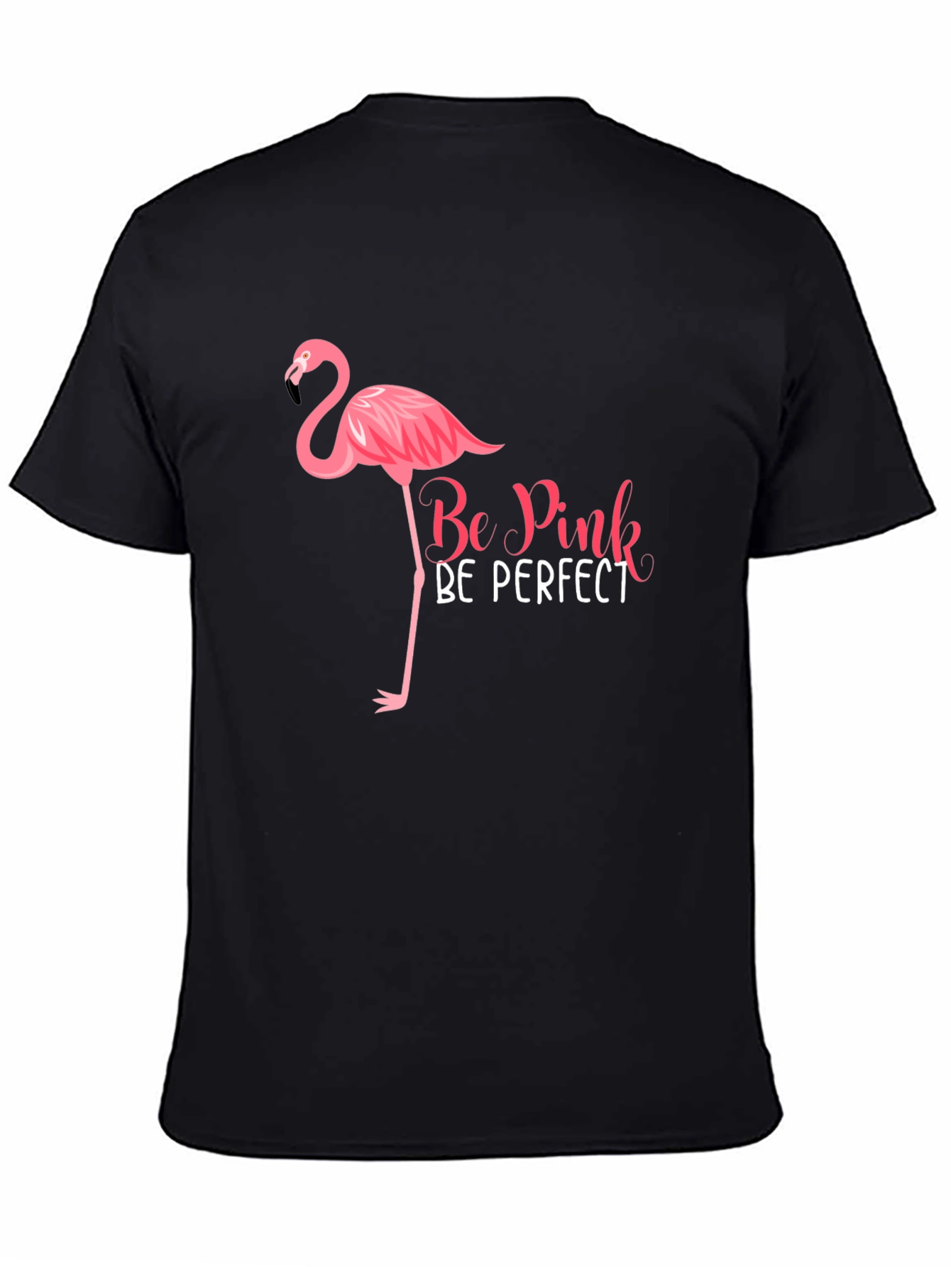 Be Pink Be Perfect T-Shirt - Flamingo Tee