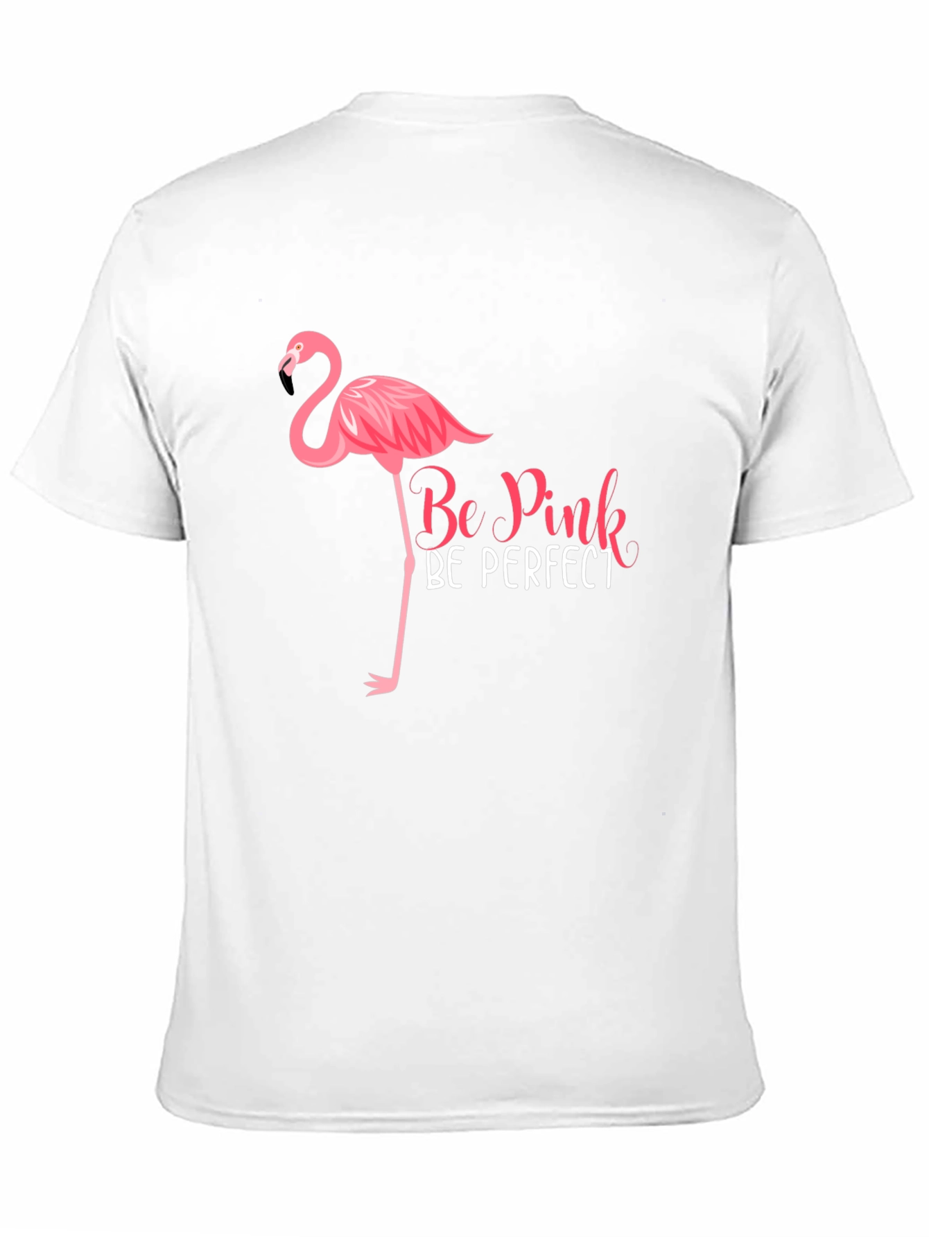 Be Pink Be Perfect T-Shirt - Flamingo Tee