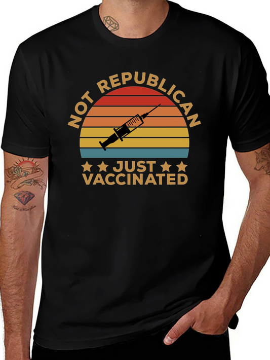 Not Republican Just Vaccinated T-Shirt