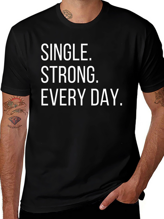 Single Strong Every Day Graphic Tee