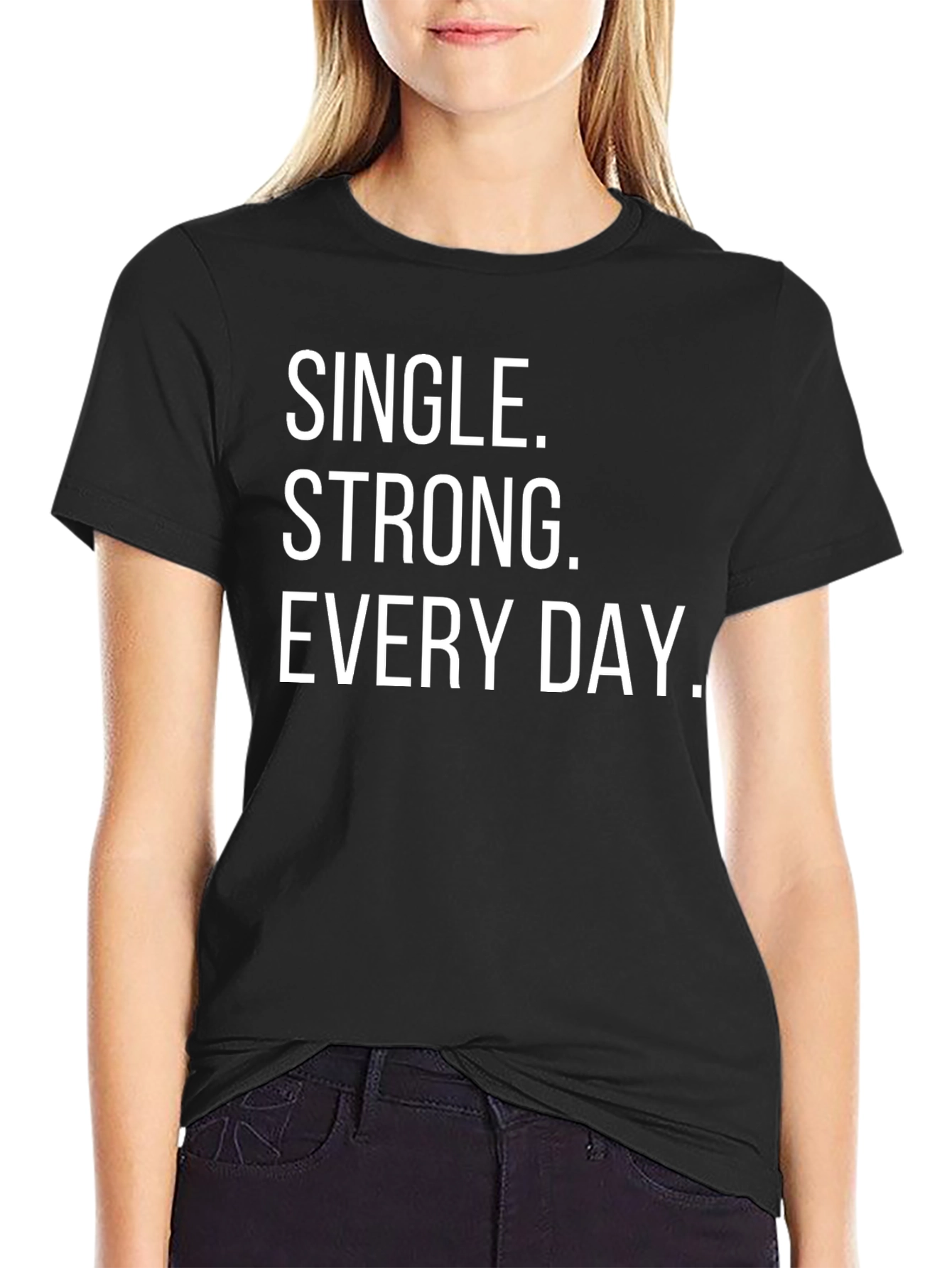 Single Strong Every Day Graphic Tee