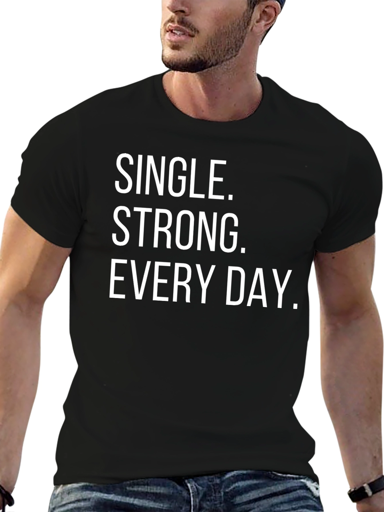 Single Strong Every Day Graphic Tee
