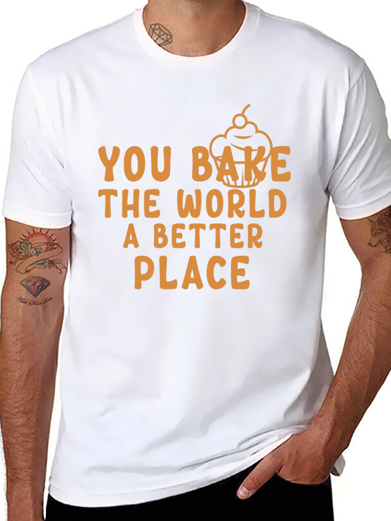 You Bake The World Better T-Shirt