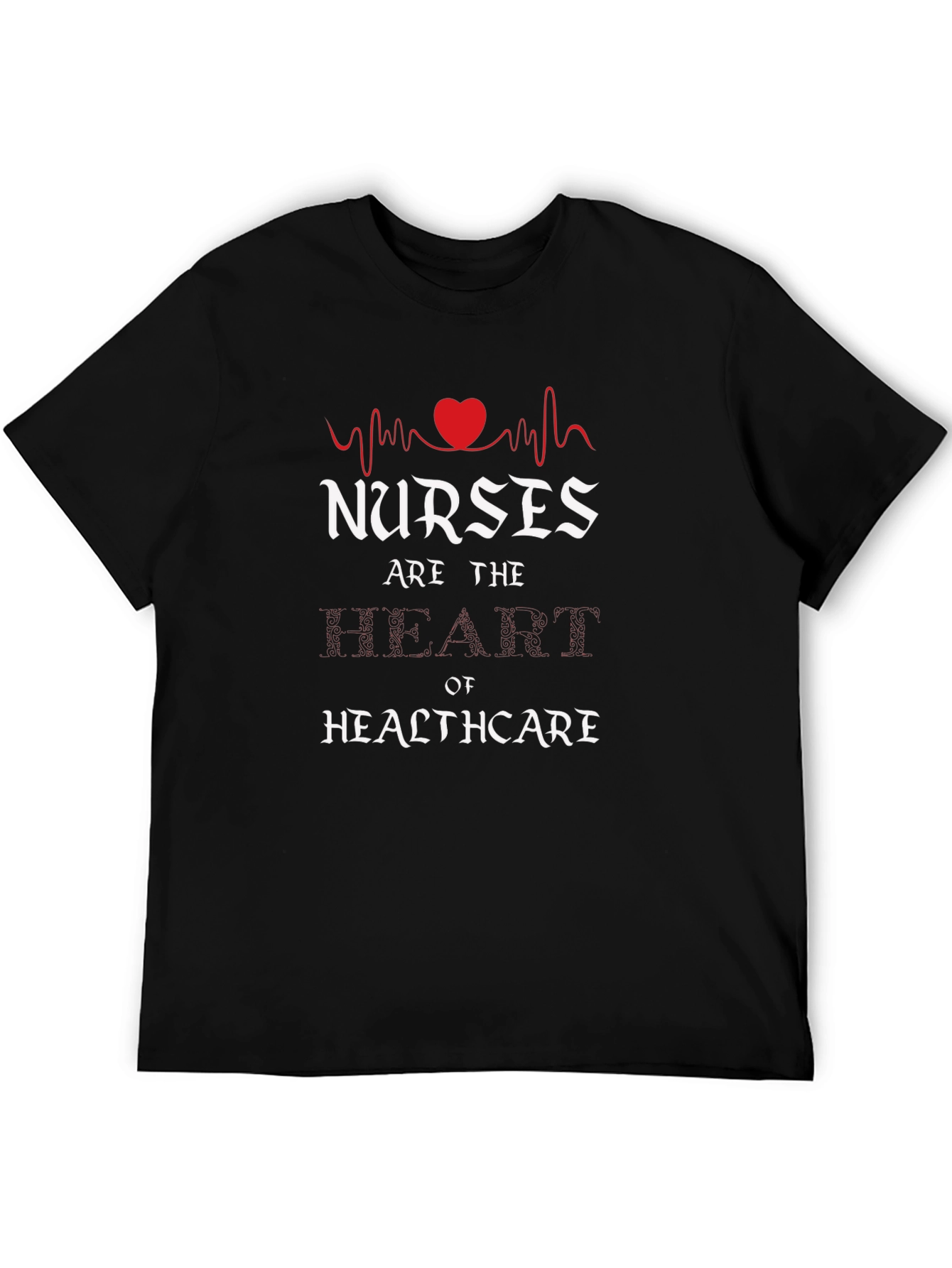 Nurses are the Heart of Healthcare Graphic Tee