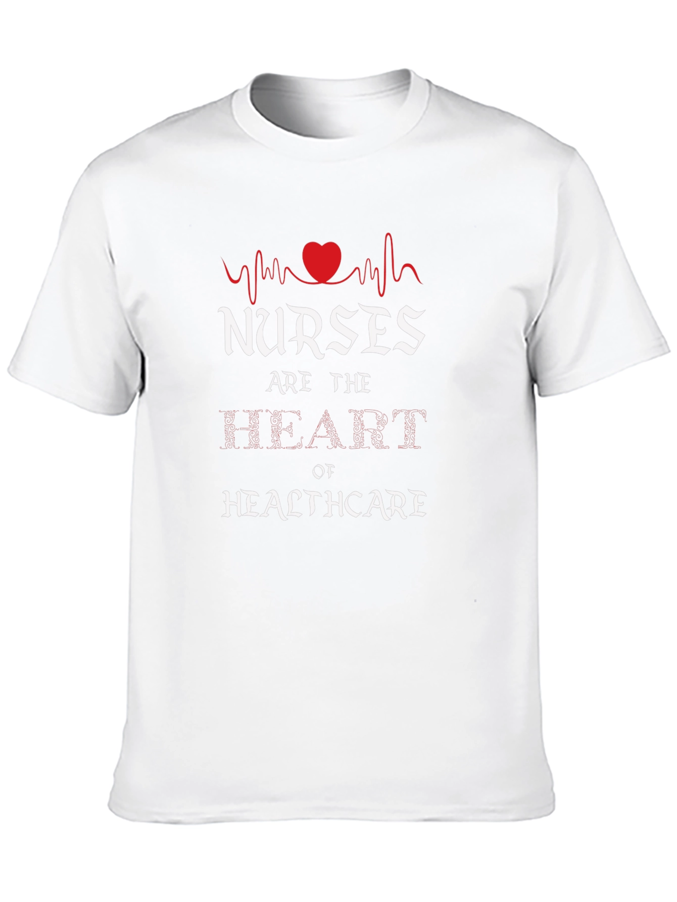 Nurses are the Heart of Healthcare Graphic Tee