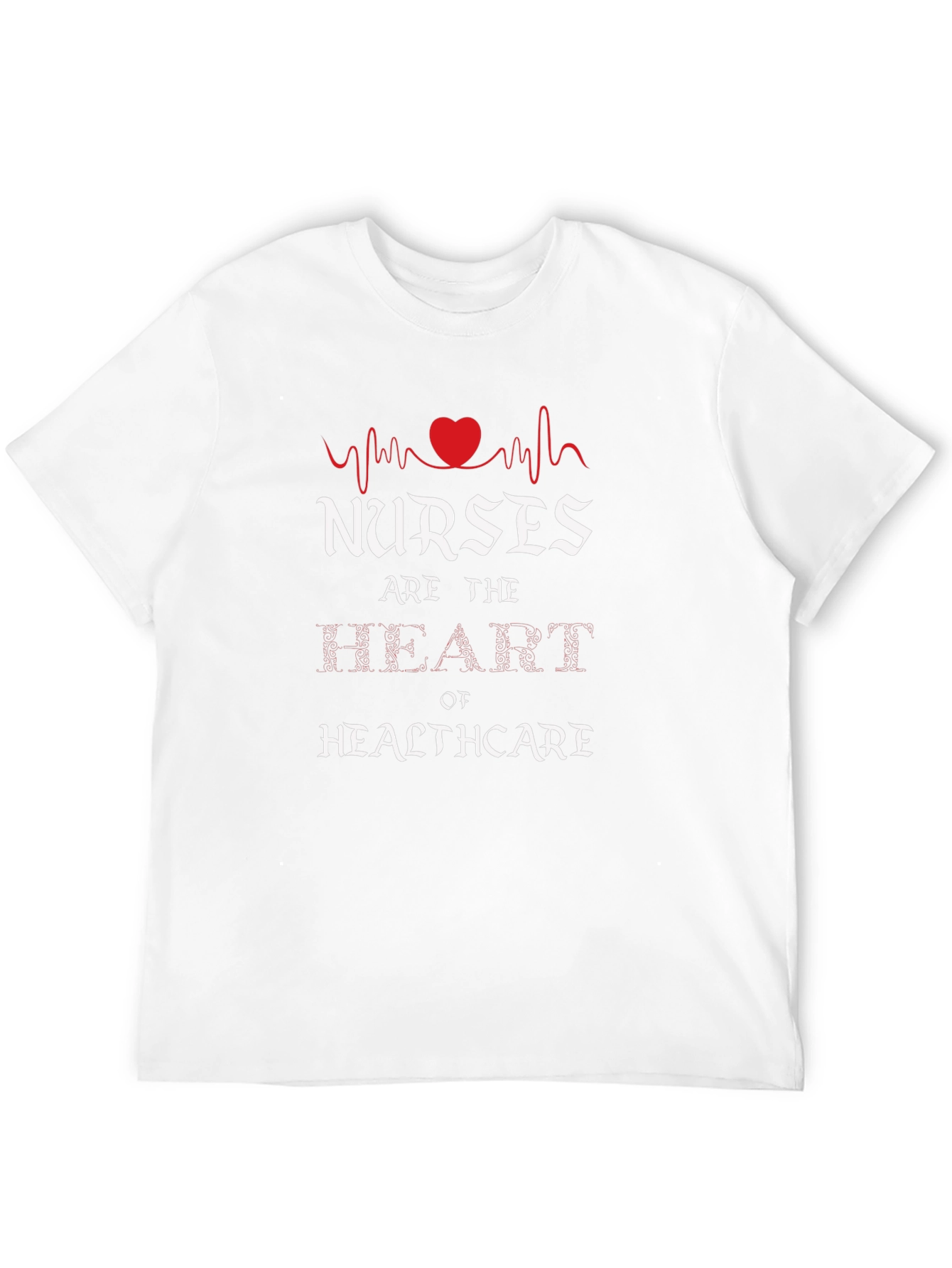 Nurses are the Heart of Healthcare Graphic Tee
