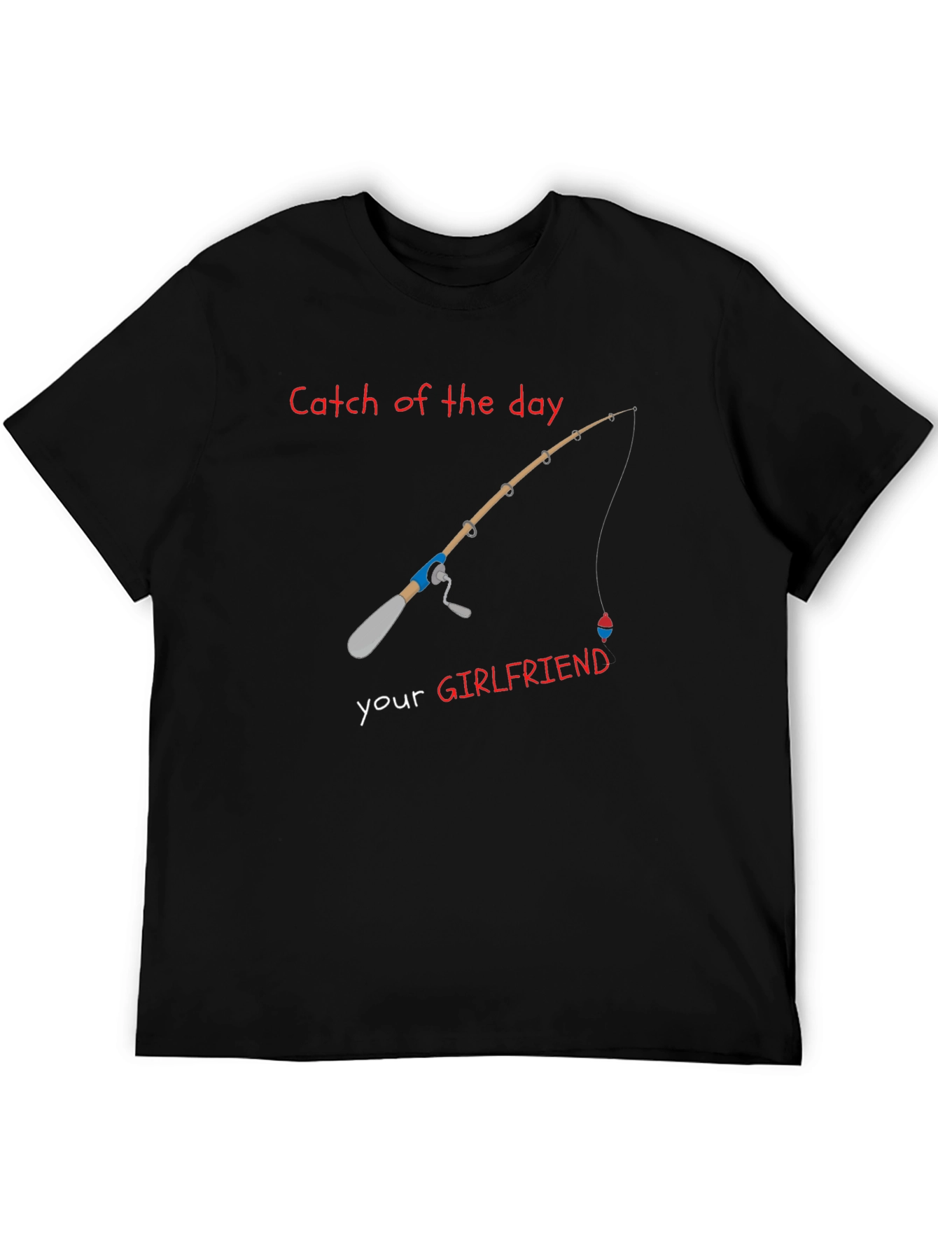 Catch of the Day Girlfriend Fishing T-Shirt