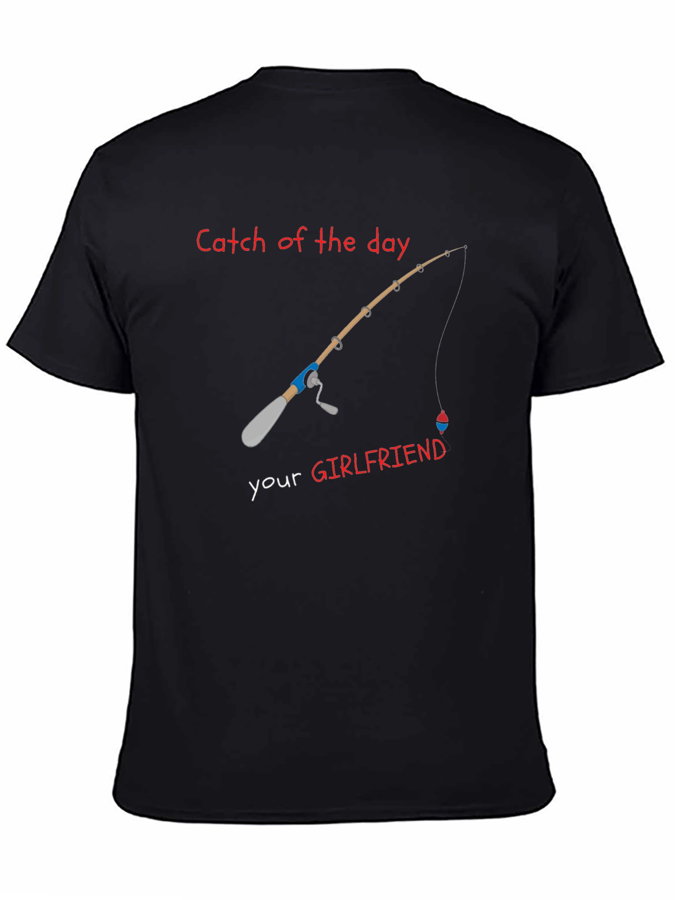 Catch of the Day Girlfriend Fishing T-Shirt