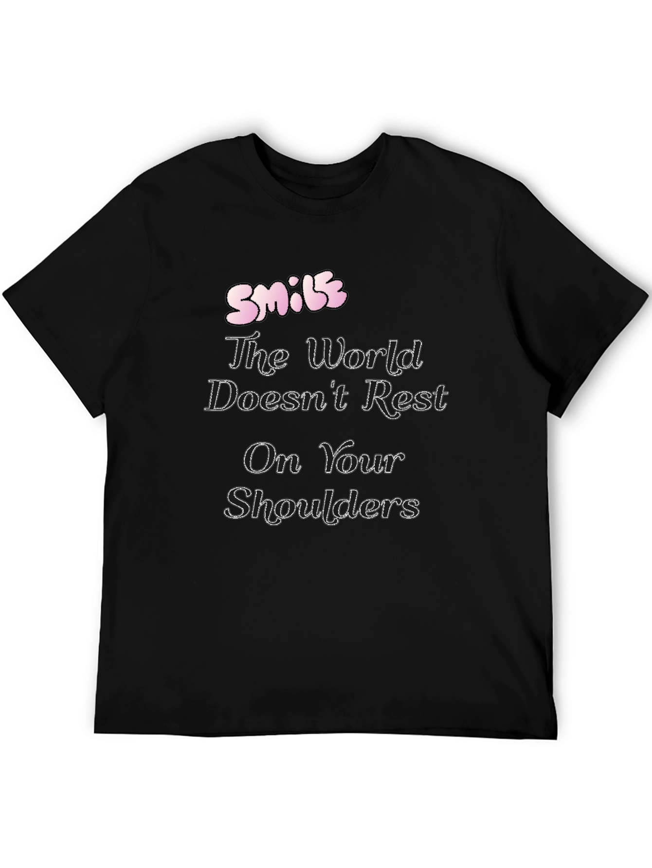 Smile T-Shirt: The World Doesnt Rest