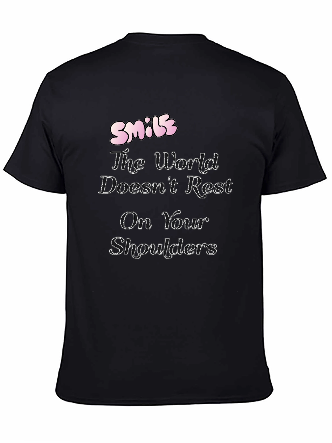 Smile T-Shirt: The World Doesnt Rest