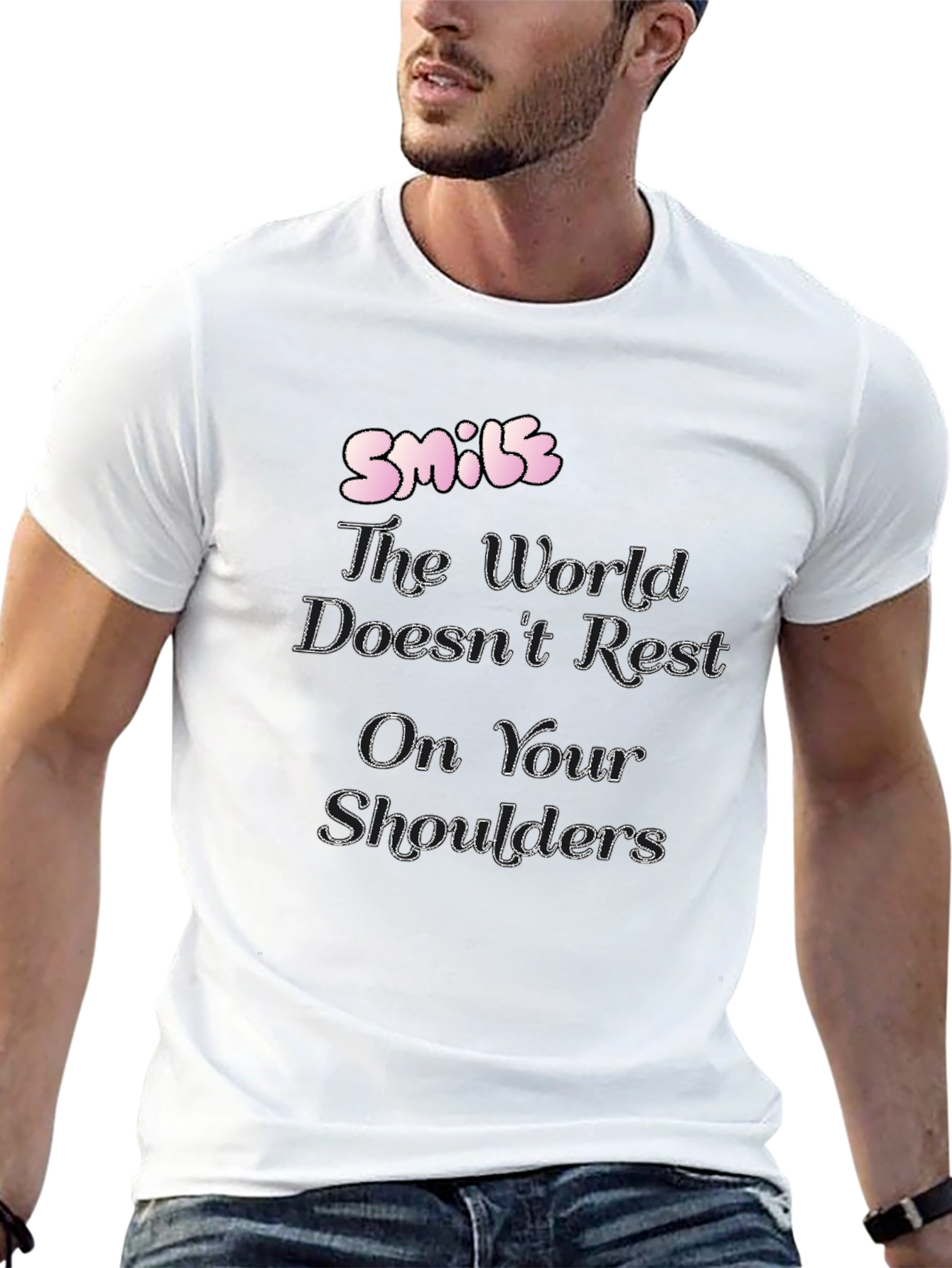 Smile T-Shirt: The World Doesnt Rest