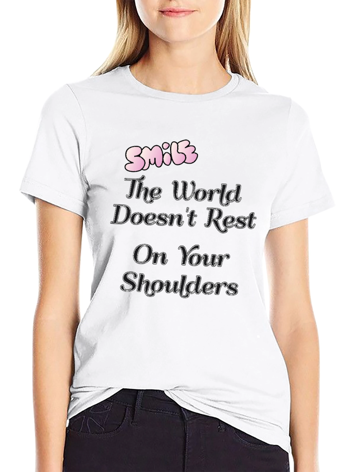 Smile T-Shirt: The World Doesnt Rest