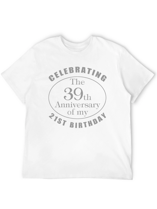 Funny 60th Birthday T-Shirt: 39th Anniversary of 21st Birthday