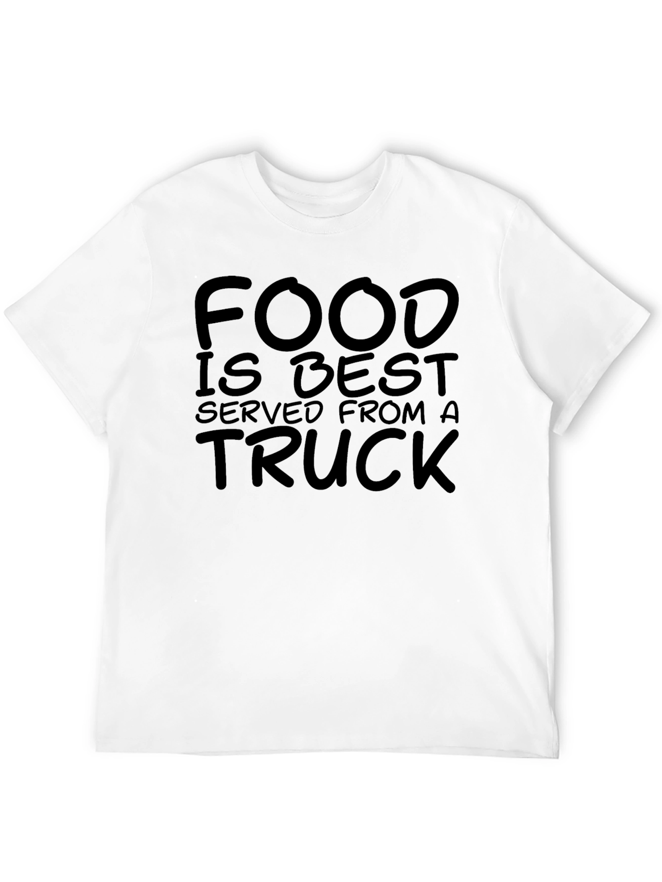 Food Truck T-Shirt - Best Served From a Truck