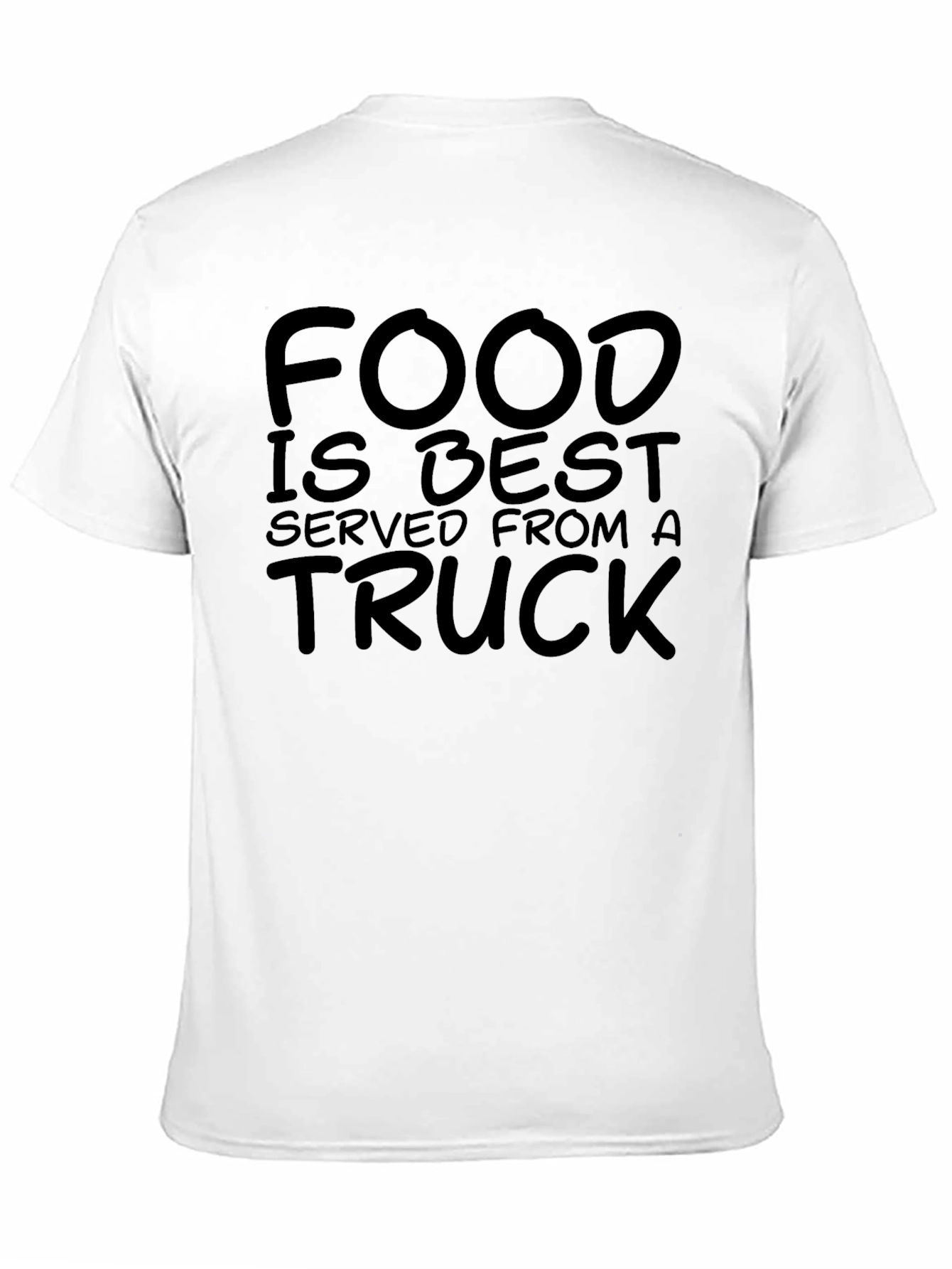 Food Truck T-Shirt - Best Served From a Truck