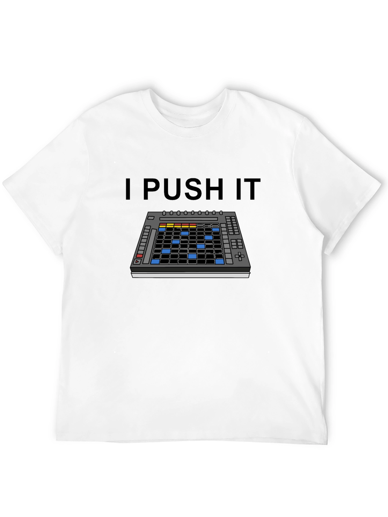 I Push It Music Producer Shirt