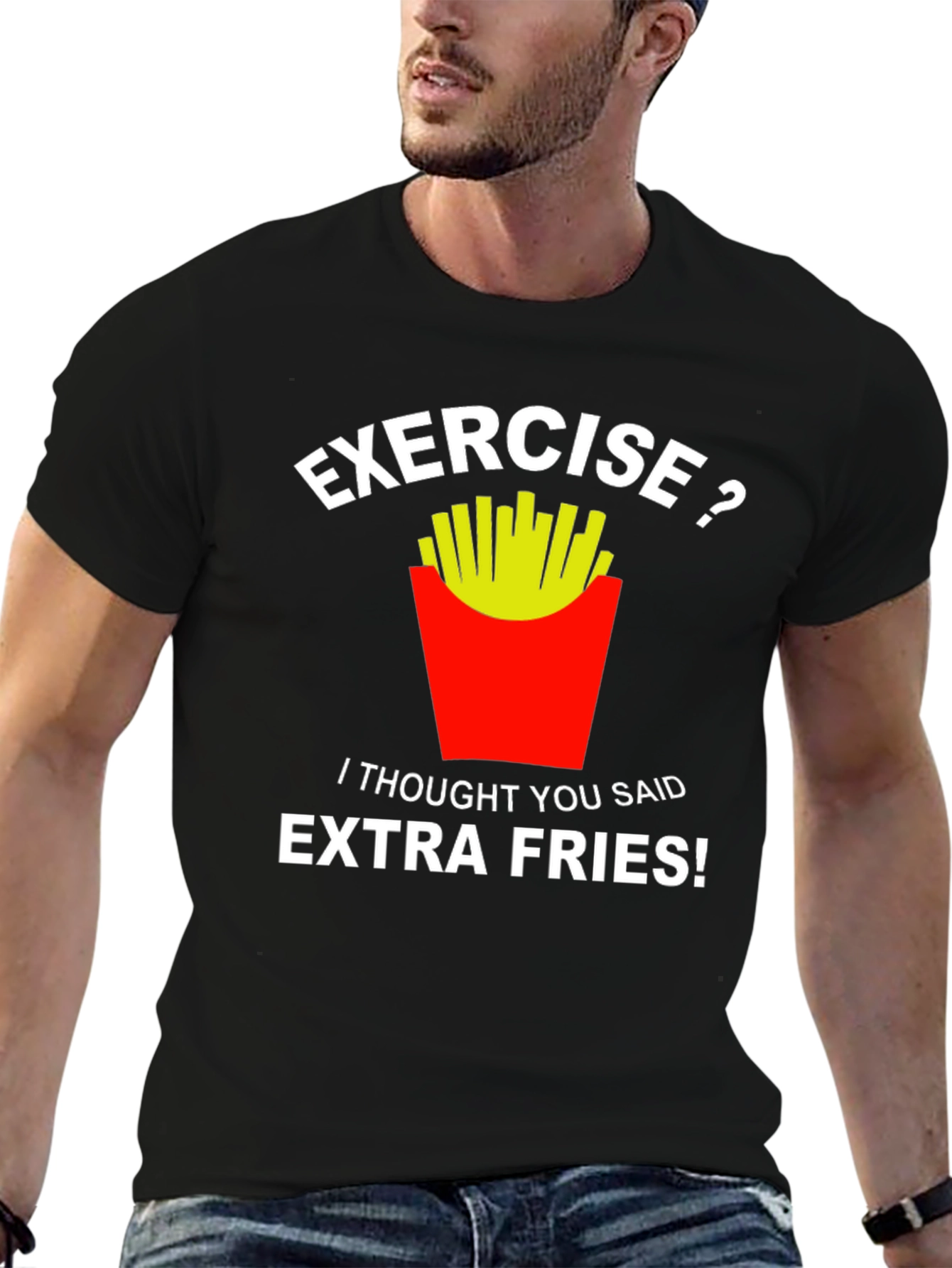 Exercise? Extra Fries! Funny Graphic T-Shirt