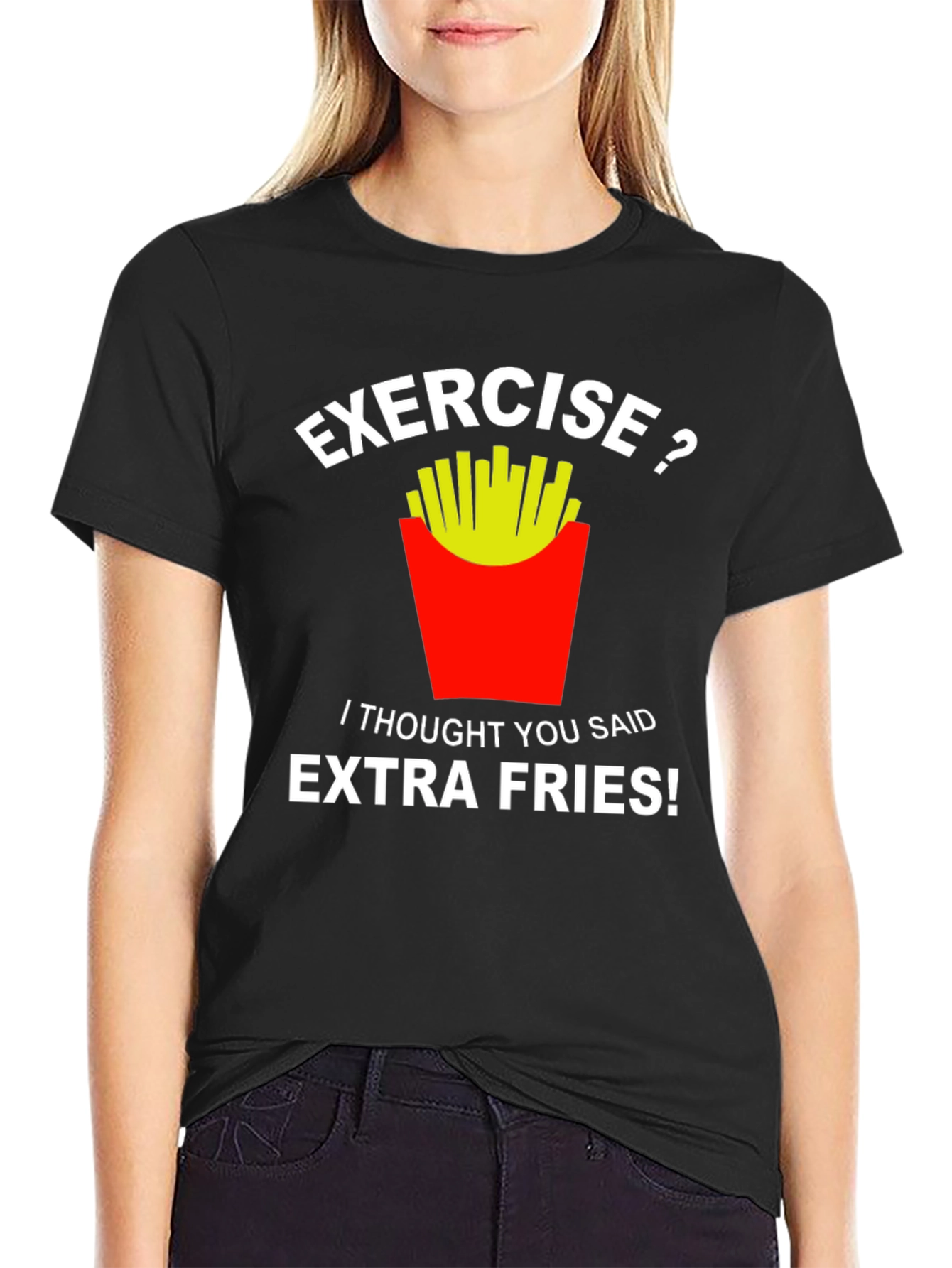 Exercise? Extra Fries! Funny Graphic T-Shirt