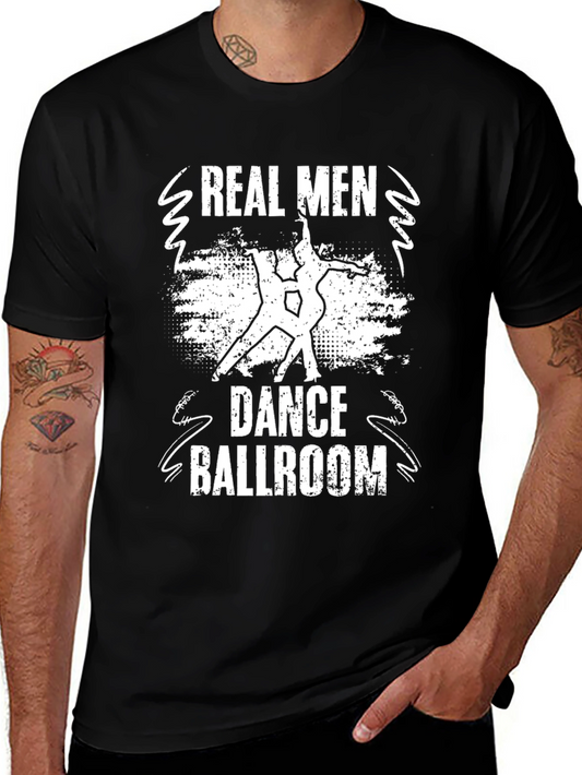 Real Men Dance Ballroom T-Shirt - Black Cotton Tee