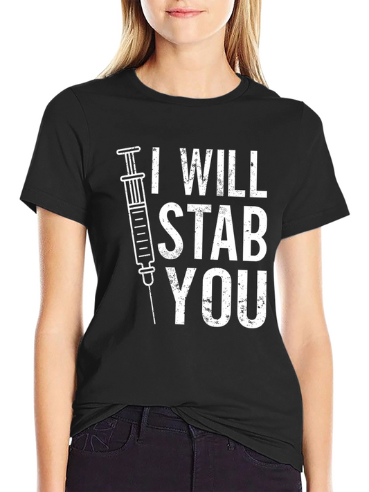 I Will Stab You T-Shirt - Funny Medical Humor