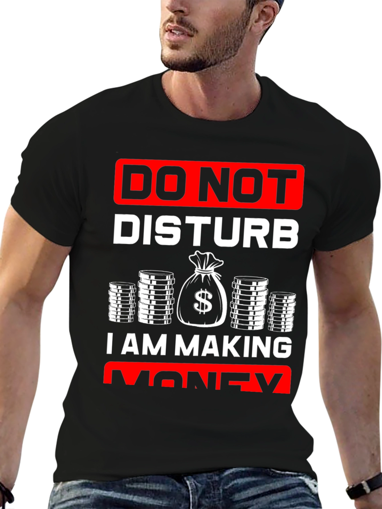 Do Not Disturb I Am Making Money T-Shirt
