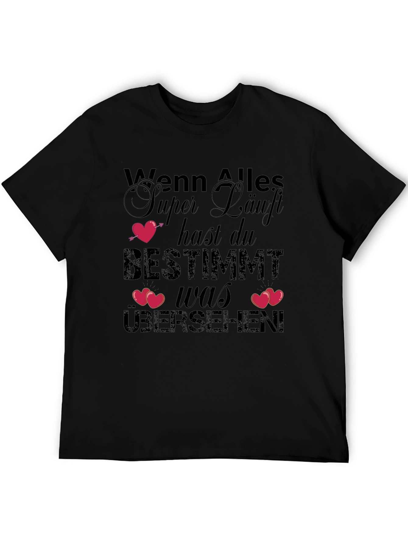 Funny German T-Shirt: When Everything Goes Too Well!