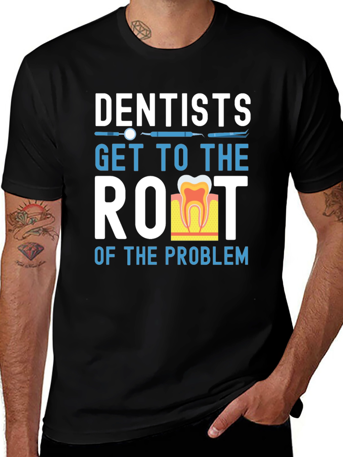 Dentist T-Shirt: Get to the Root of the Problem