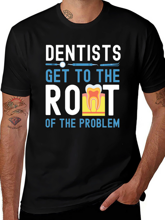 Dentist T-Shirt: Get to the Root of the Problem