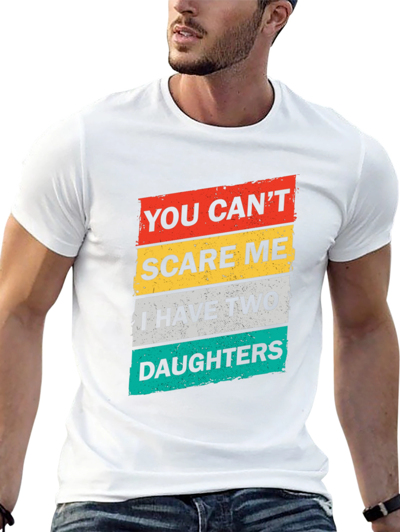 Dad You Cant Scare Me Two Daughters Graphic T-Shirt