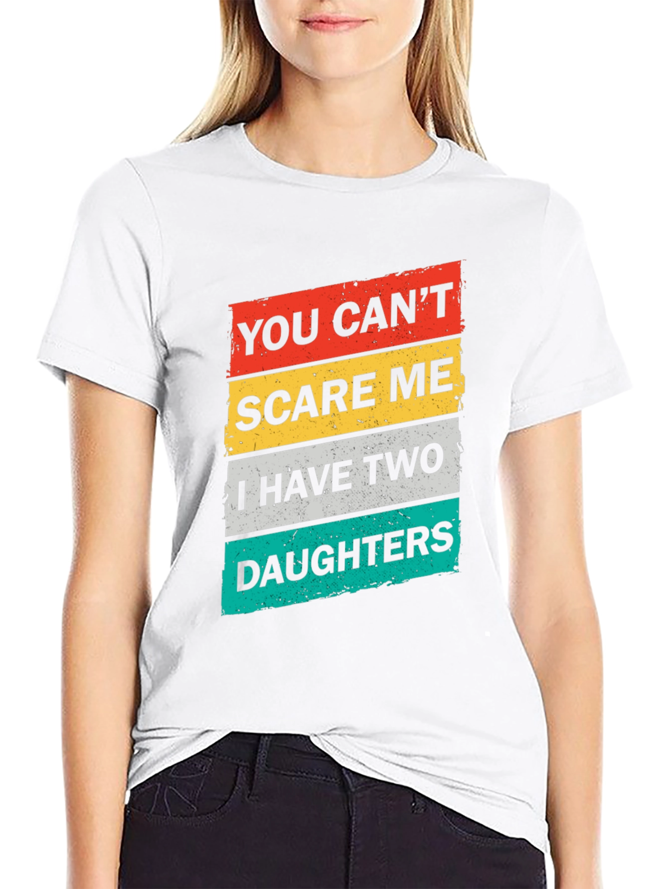 Dad You Cant Scare Me Two Daughters Graphic T-Shirt