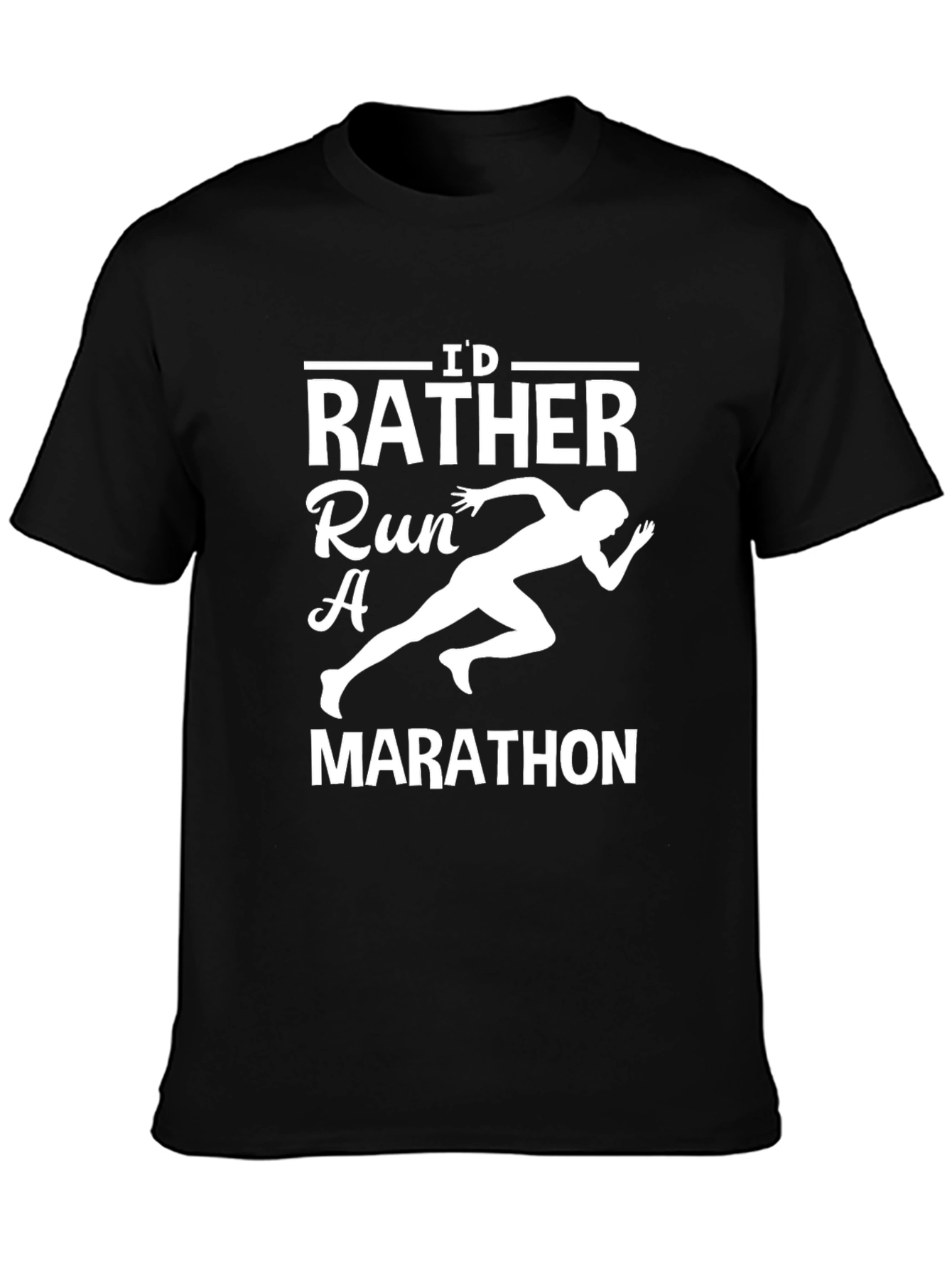 Id Rather Run a Marathon T-Shirt