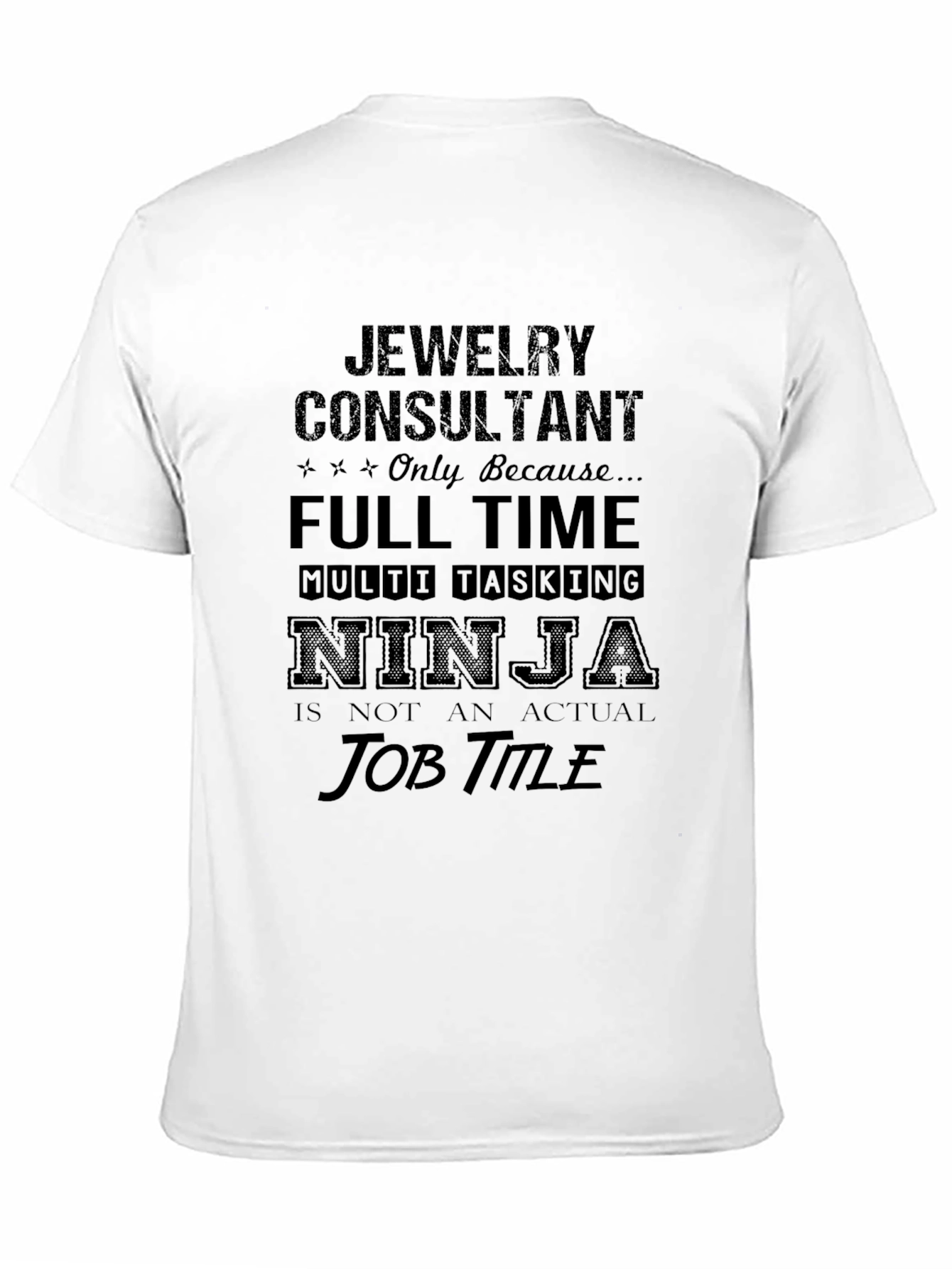 Jewelry Consultant Full Time Ninja Job T-Shirt