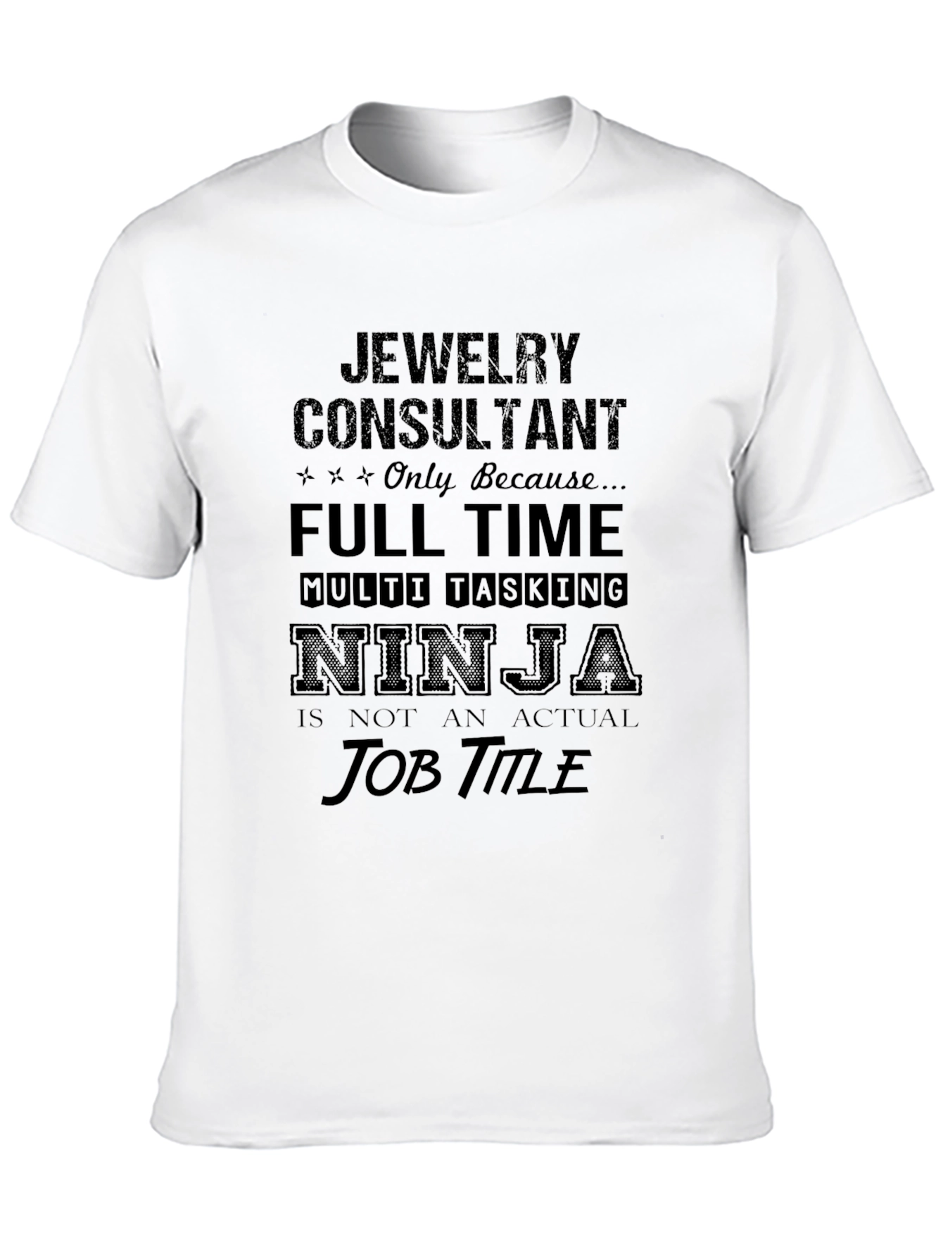 Jewelry Consultant Full Time Ninja Job T-Shirt