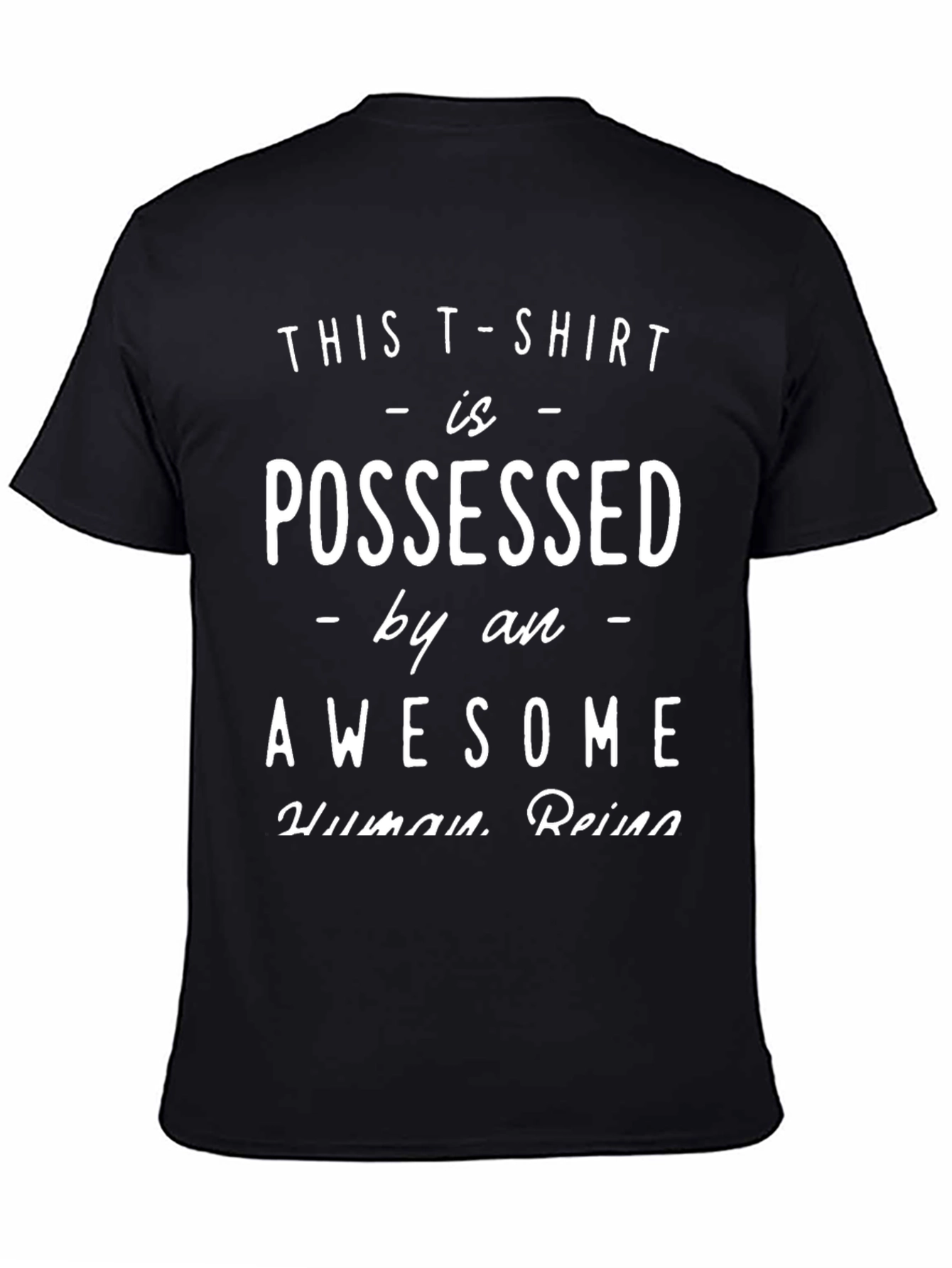 Possessed by an Awesome Human T-Shirt