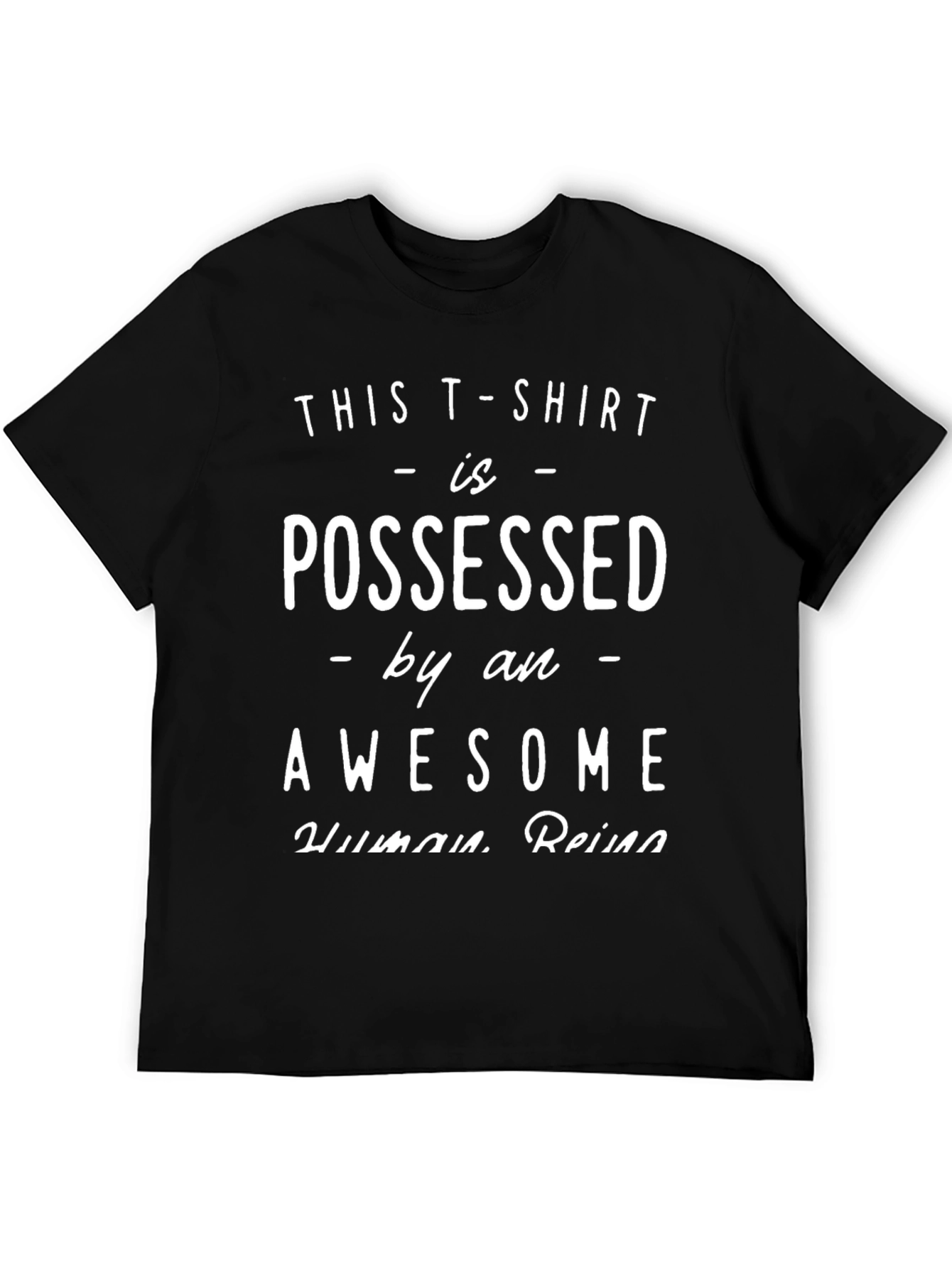 Possessed by an Awesome Human T-Shirt