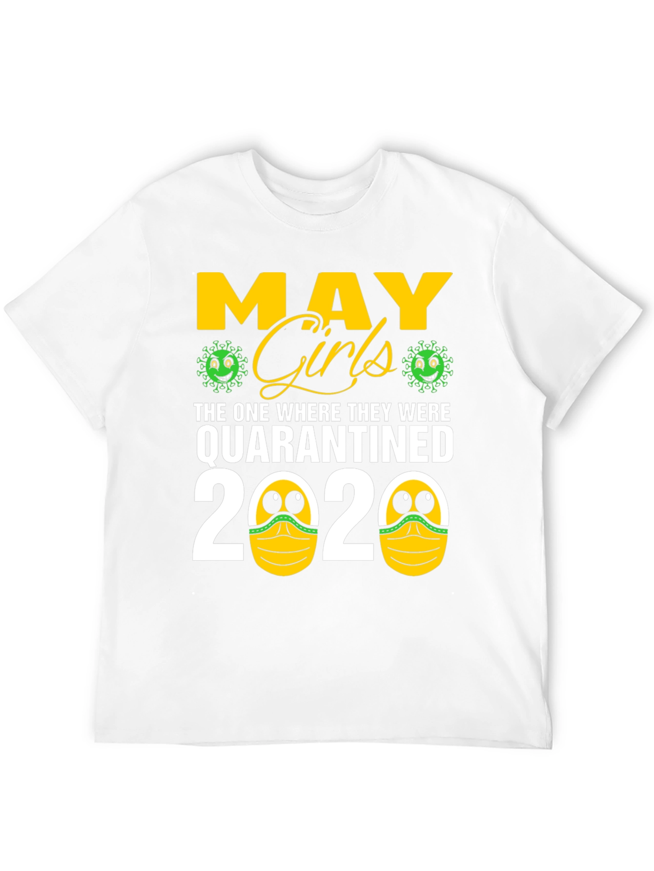 May Girls Quarantined 2020 T-Shirt