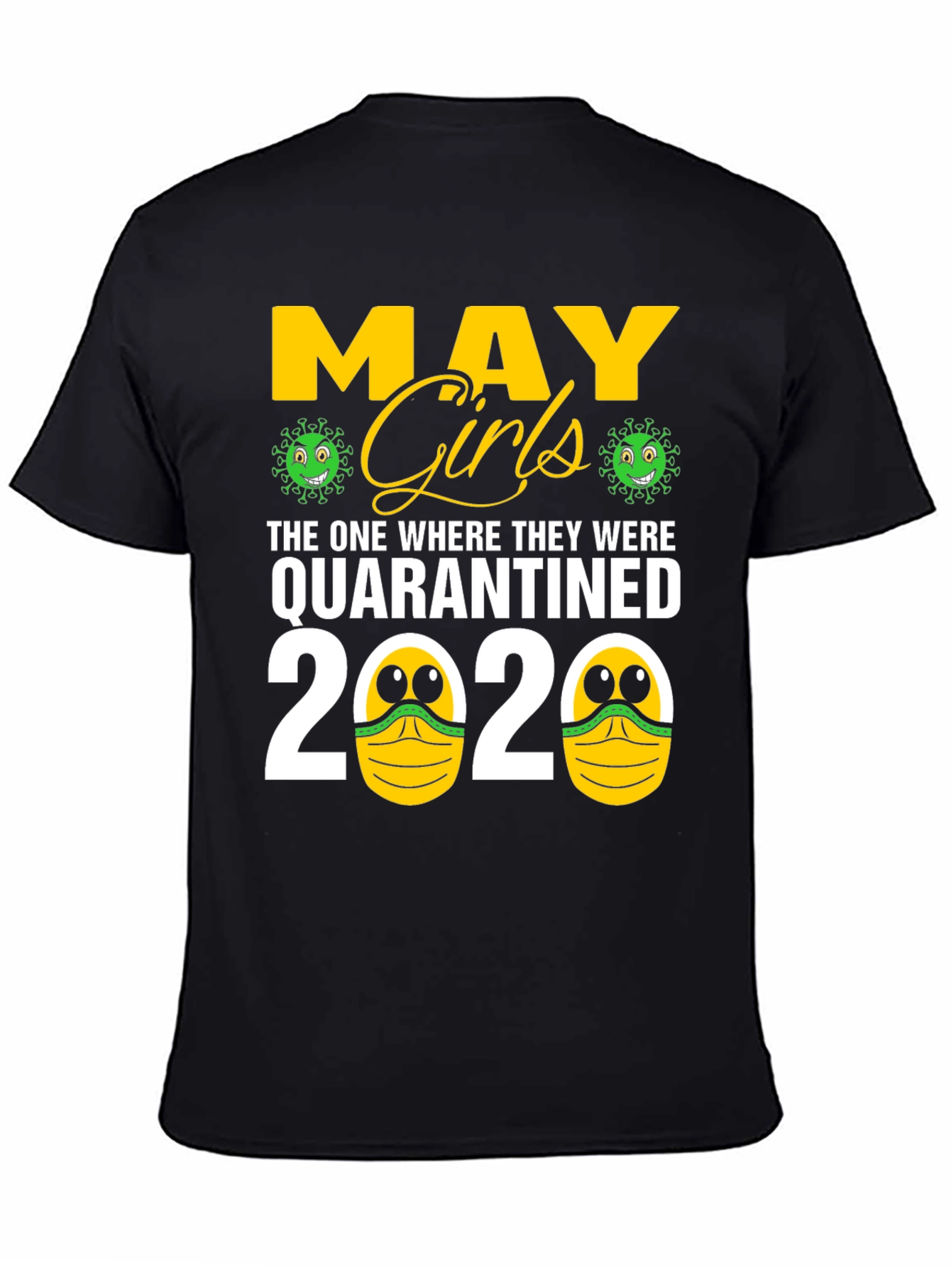 May Girls Quarantined 2020 T-Shirt