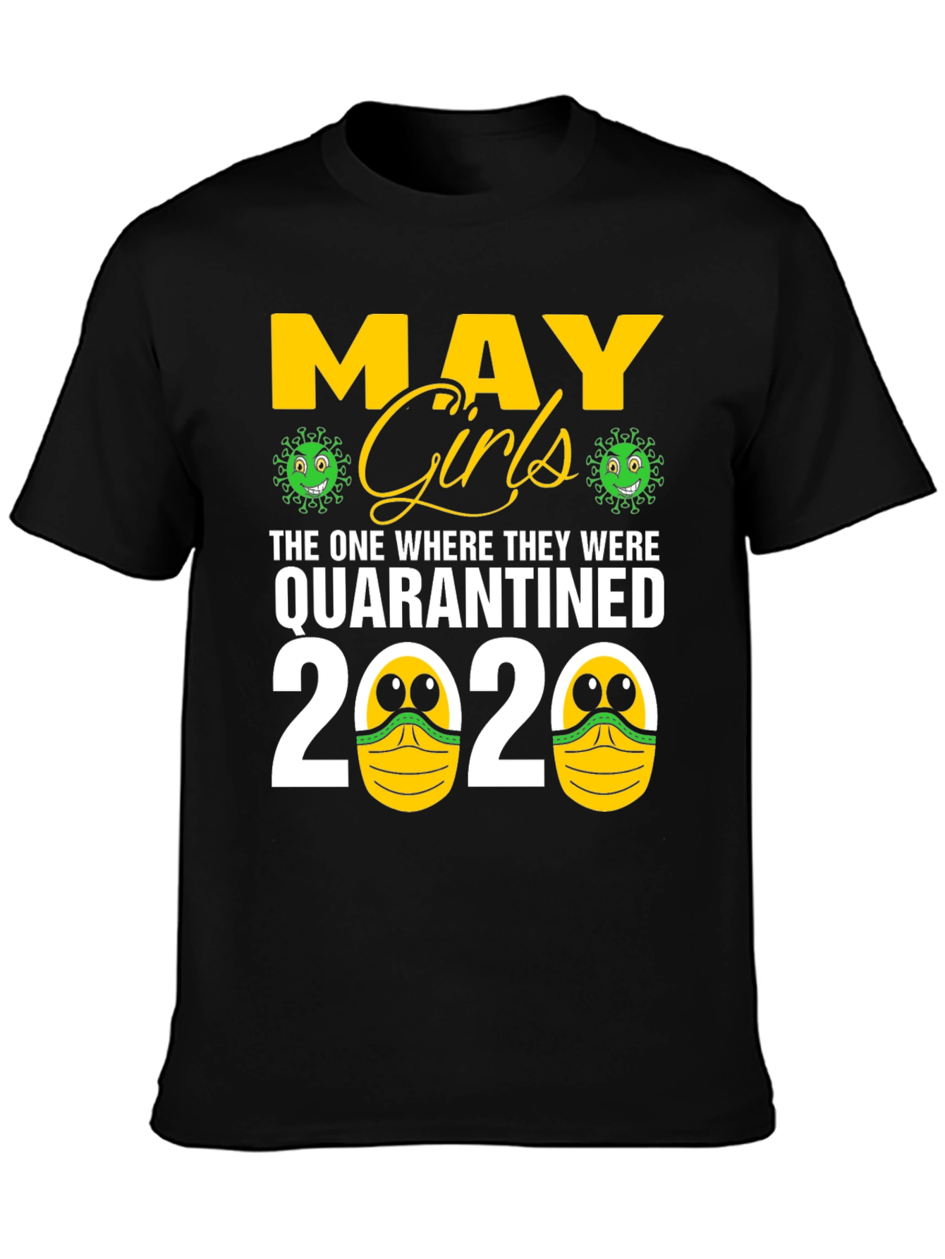 May Girls Quarantined 2020 T-Shirt