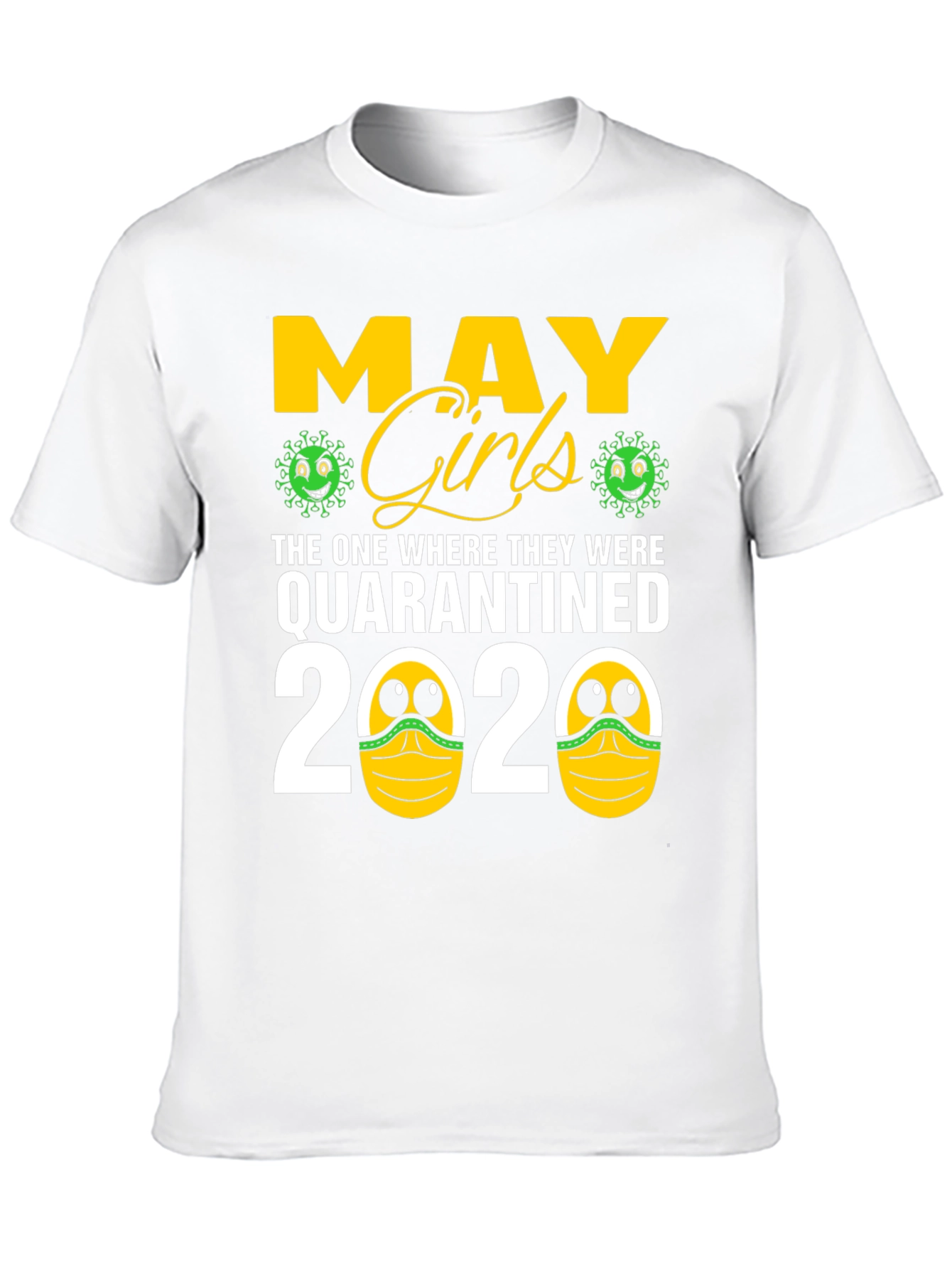 May Girls Quarantined 2020 T-Shirt