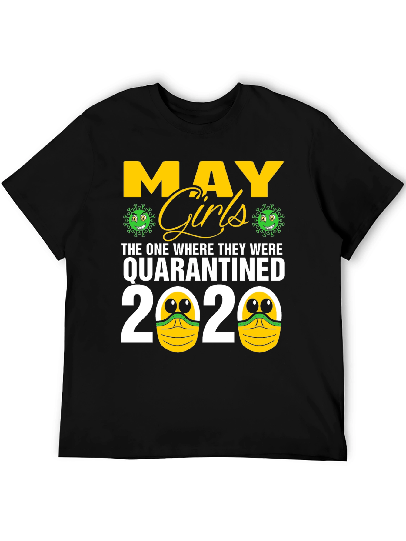 May Girls Quarantined 2020 T-Shirt