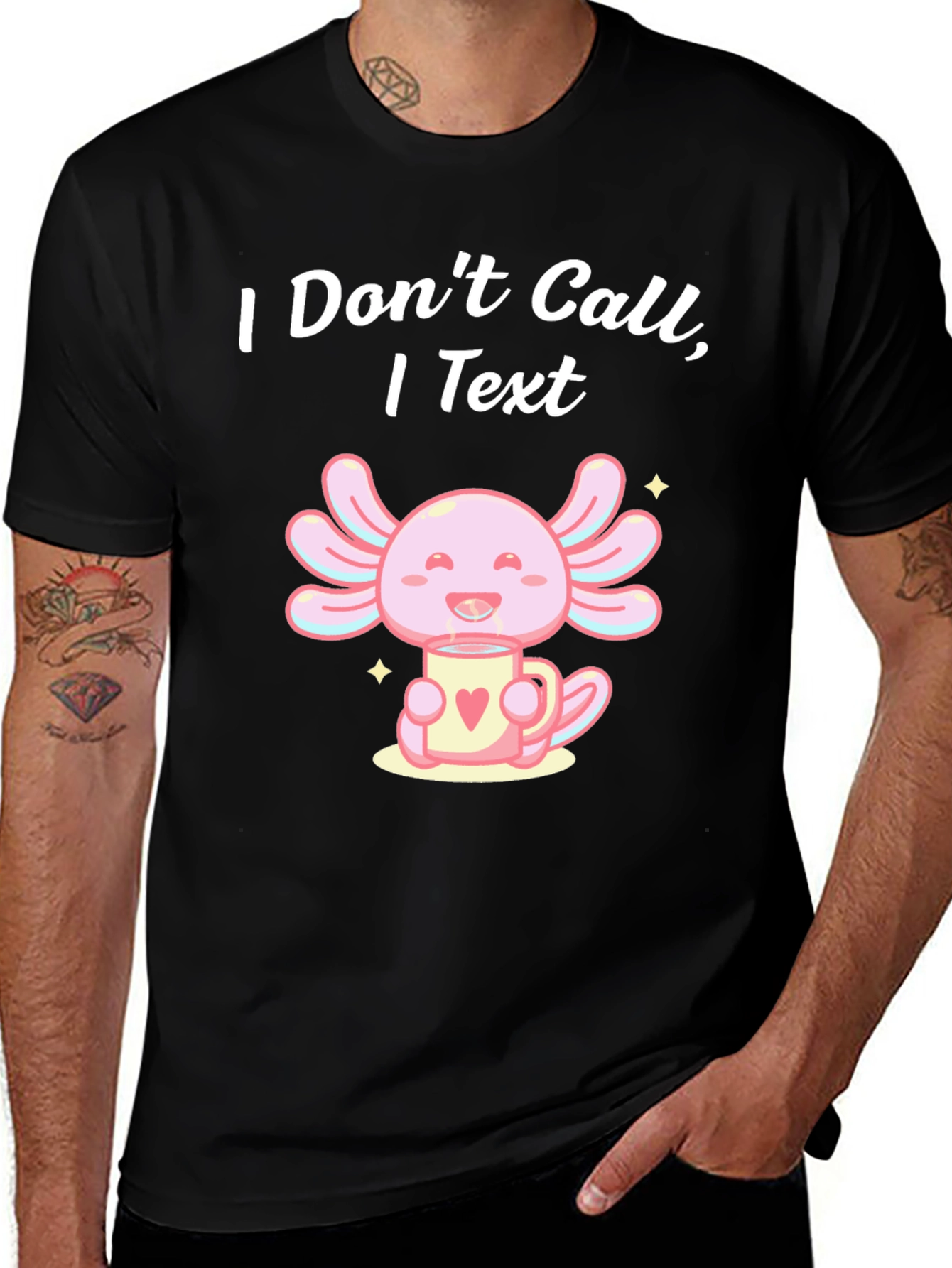 I Dont Call I Text Axolotl T-Shirt
